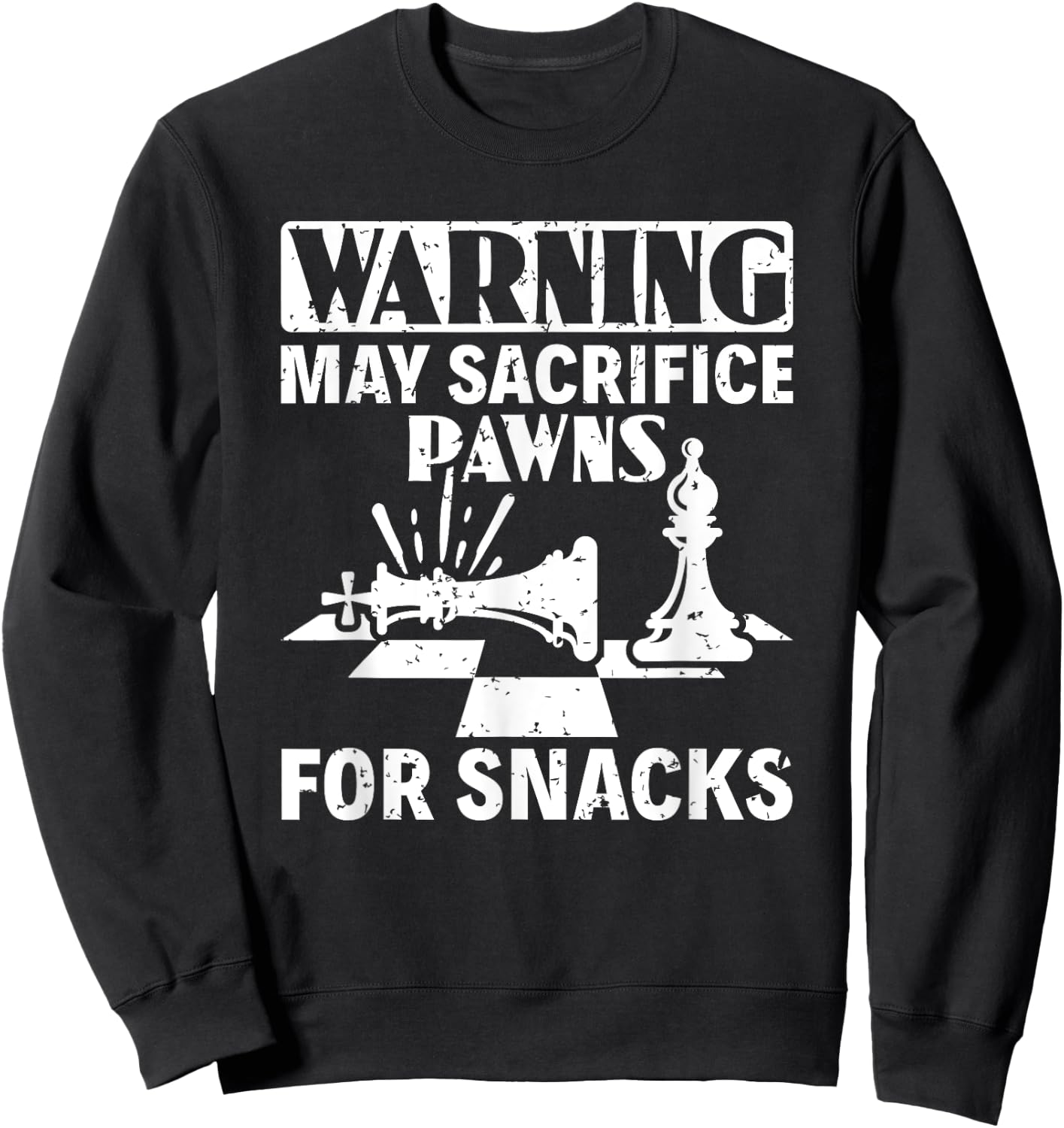 May Sacrifice Pawns For Snacks Board Game Chess Player Sweatshirt - Sweatshirt | Black
