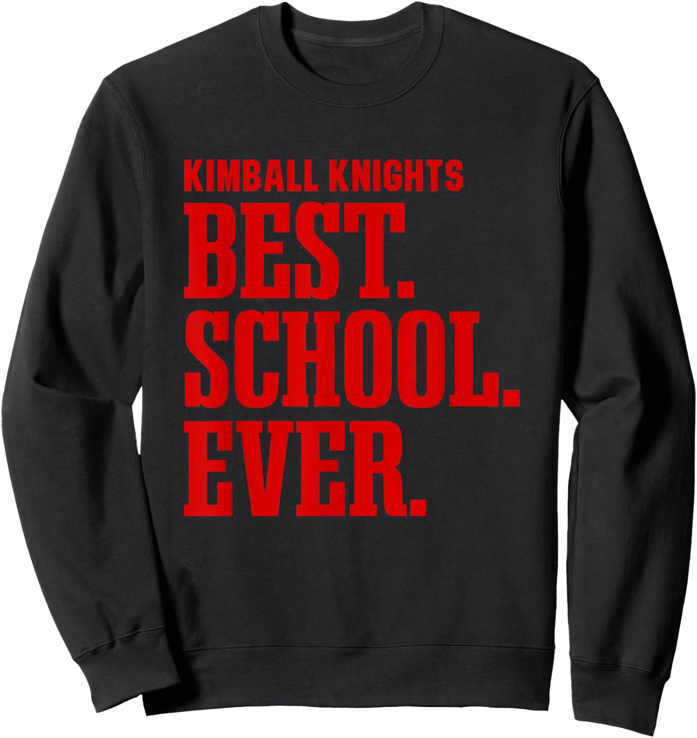 Kimball Knights Best Ever HS Sweatshirt - Sweatshirt | Black