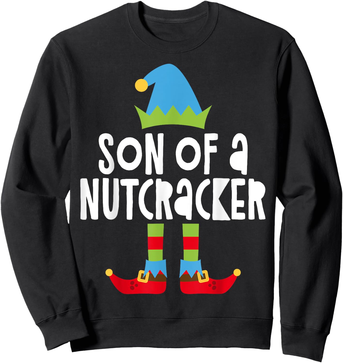 Son Of A Nutcracker Christmas Elf Shirt Sweatshirt - Sweatshirt | Black