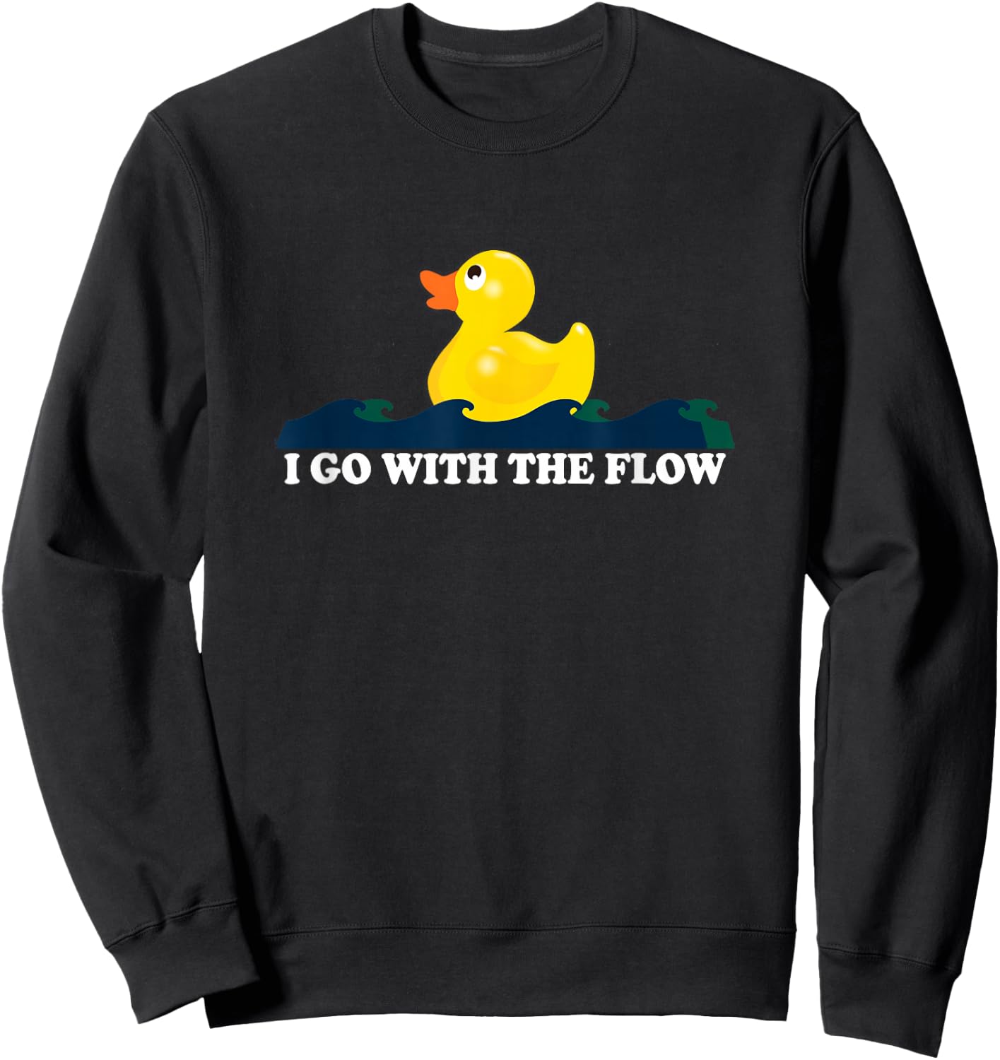 I Go With The Flow Rubber Duck Shirt Sweatshirt - Sweatshirt | Black