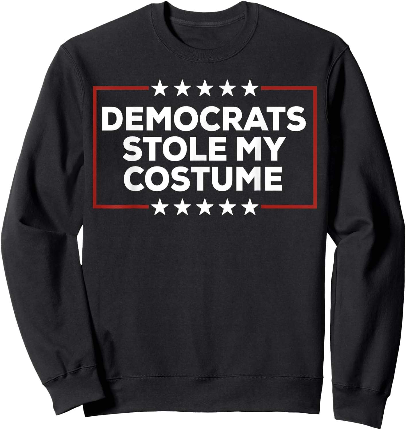 Trump 2024 Halloween Costume, Democrats Stole My Costume Sweatshirt - Sweatshirt | Black