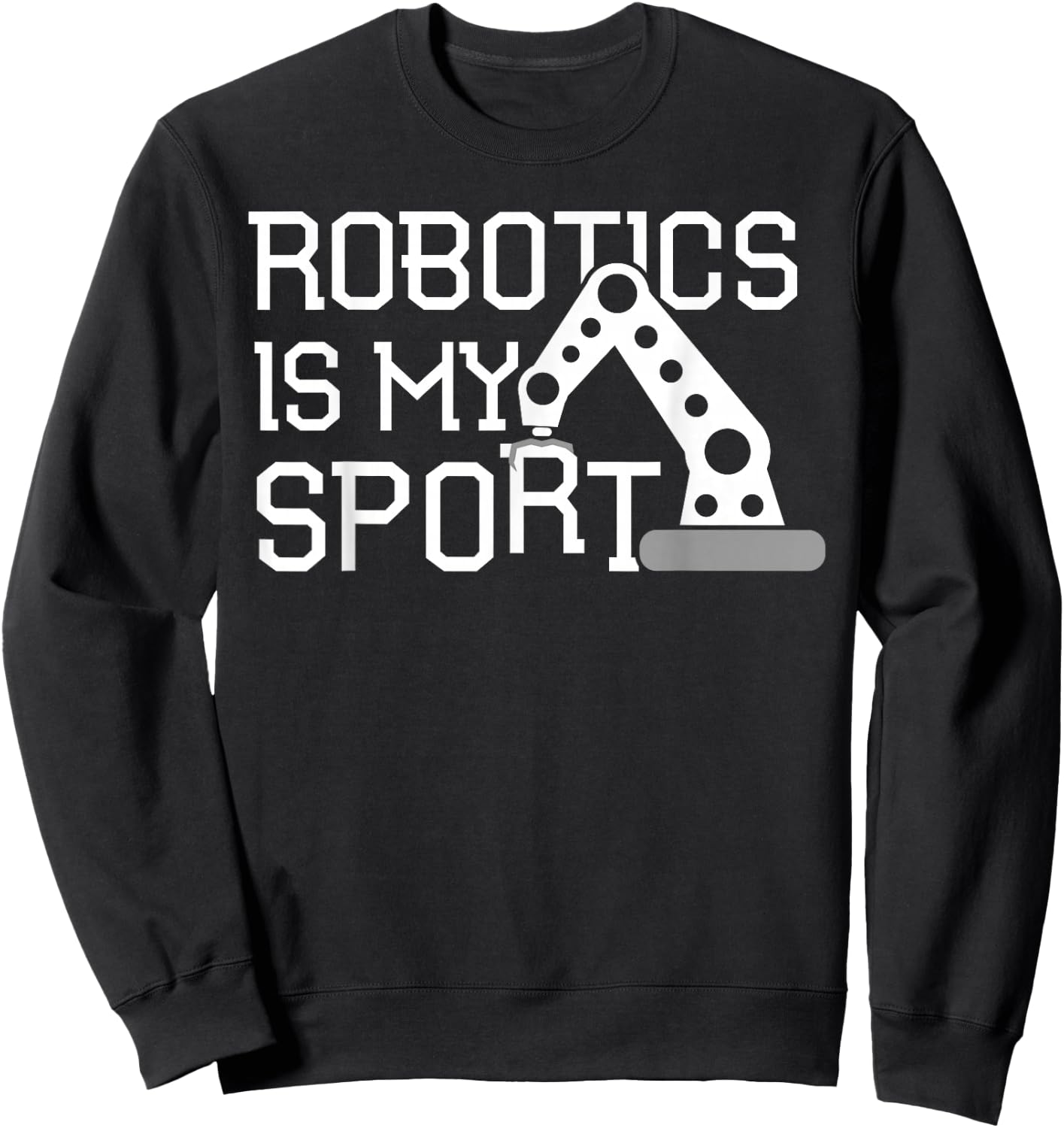 Robotics T Shirt Robotics Is My Sport Coding Sweatshirt - Sweatshirt | Black