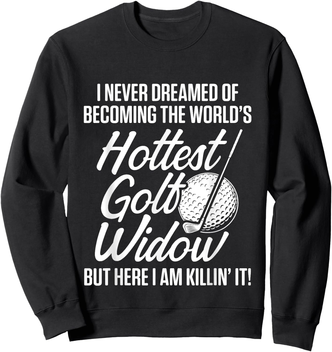 Golf Widow Wife Hottest Golfer Funny Golfing Sweatshirt - Sweatshirt | Black