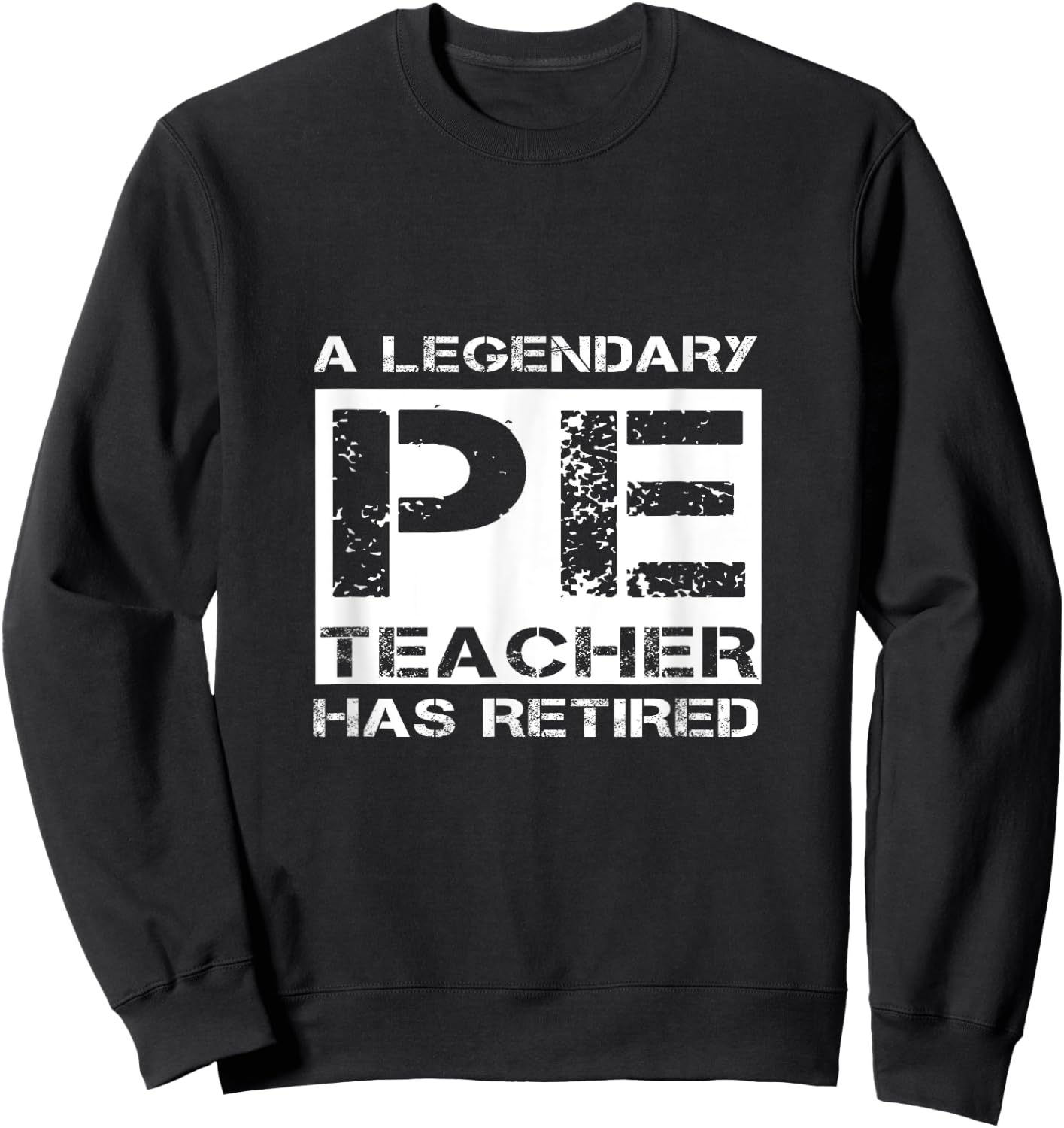 A Legendary PE Teacher Has Retired Physical Education Quote Women Girls Kids Sweatshirt - Sweatshirt | Black