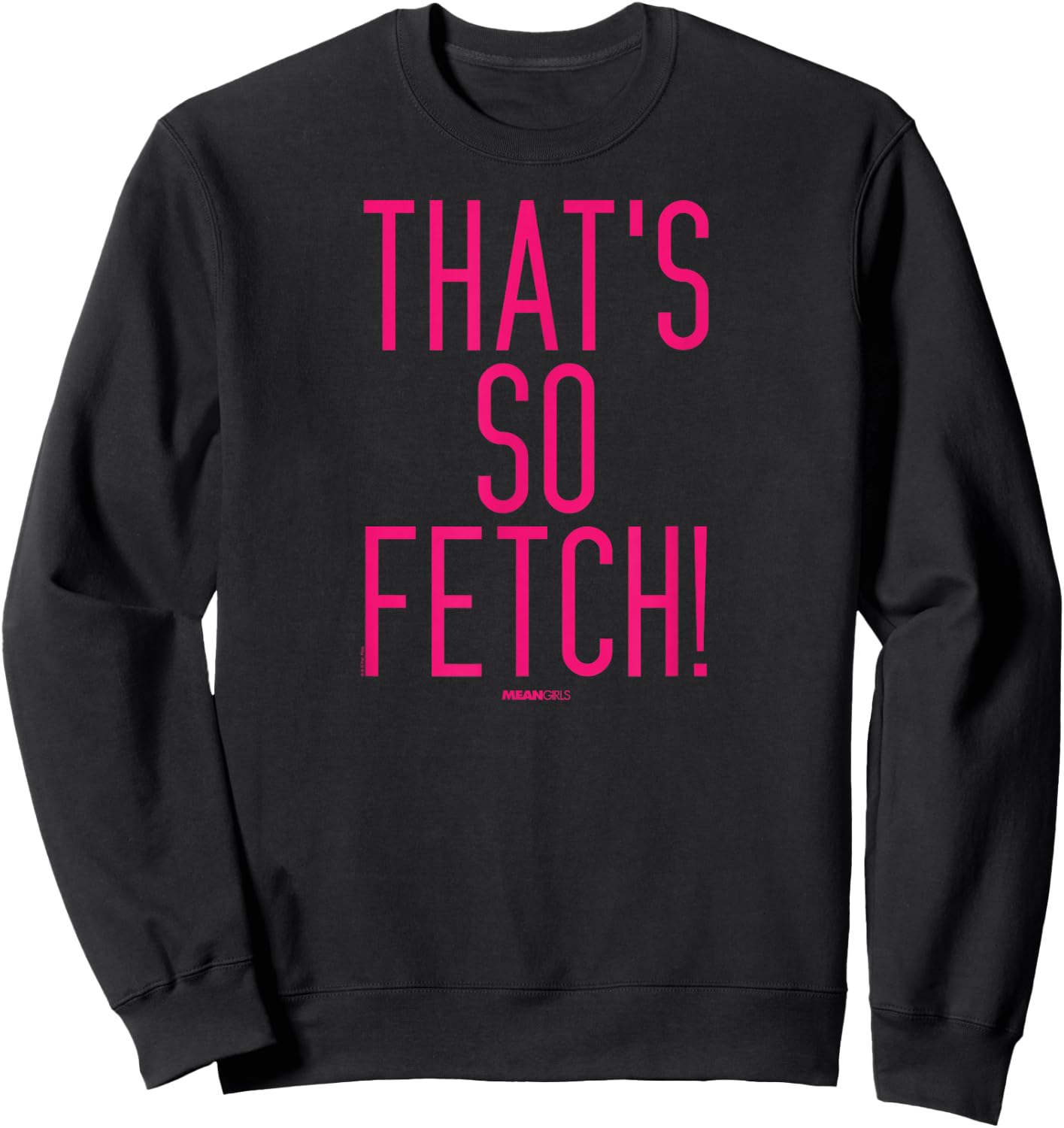 Mean Girls - That's So Fetch Sweatshirt - Sweatshirt | Black