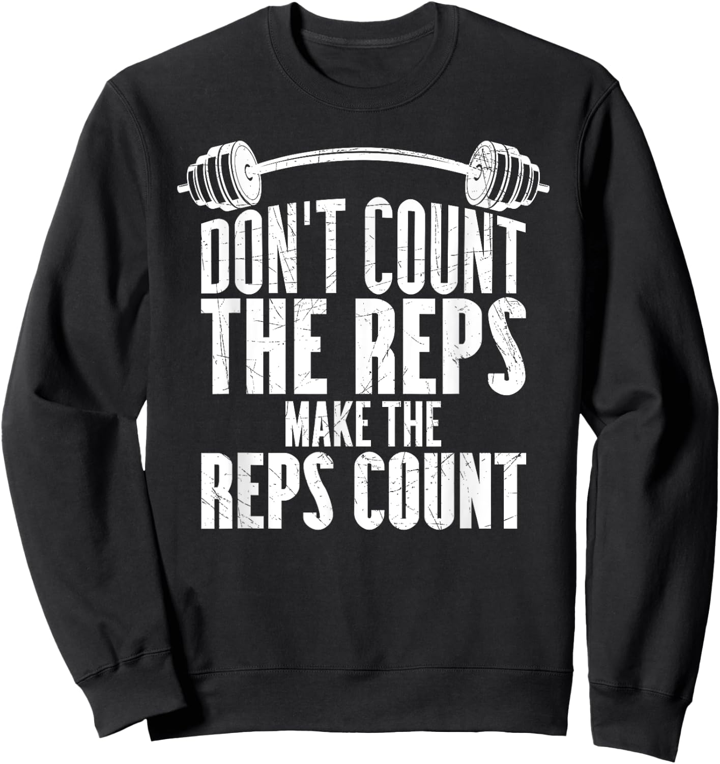 Don't Count The Reps Make The Reps Count Sweatshirt - Sweatshirt | Black