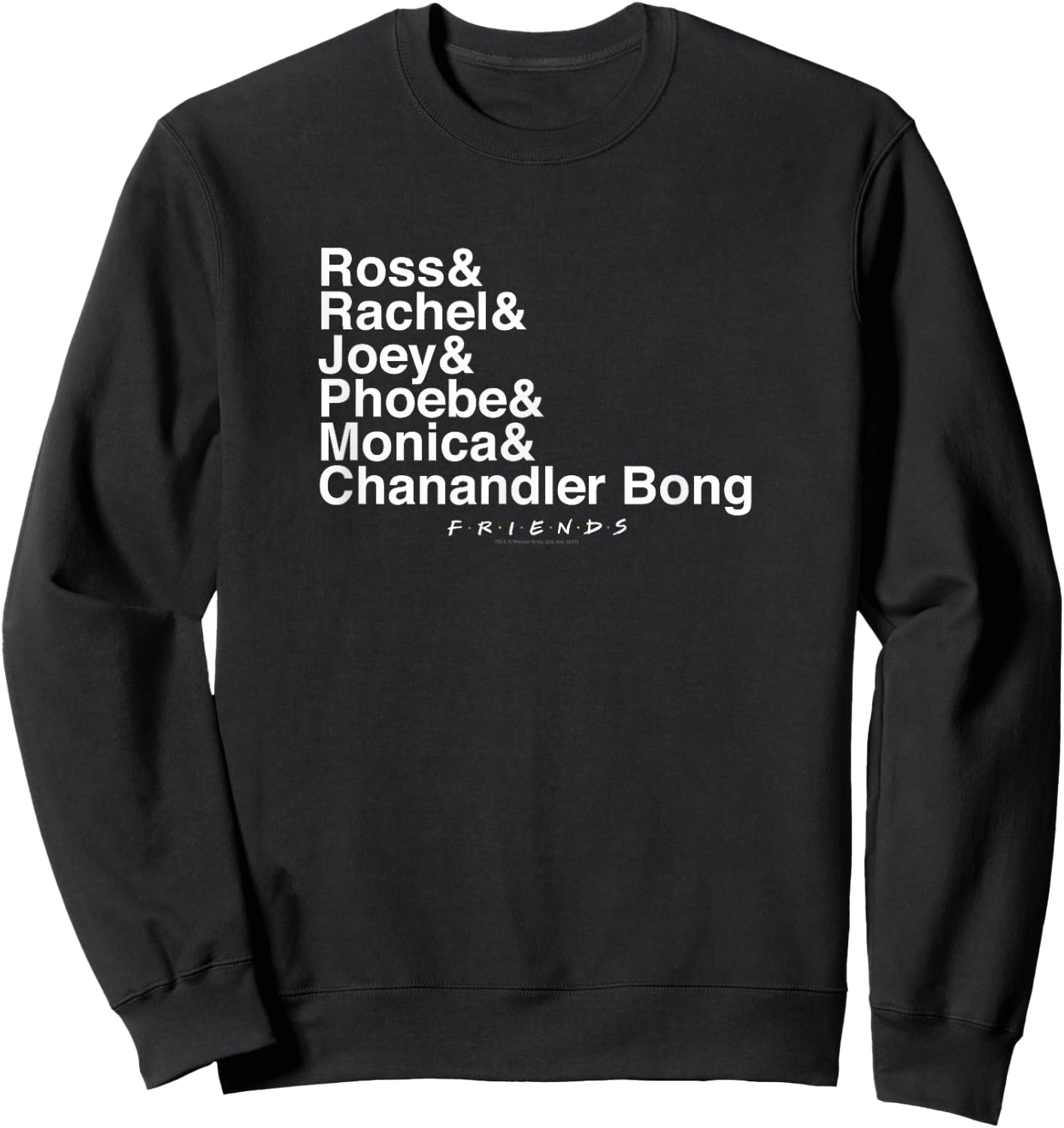Friends Chanandler Bong Sweatshirt - Sweatshirt | Black