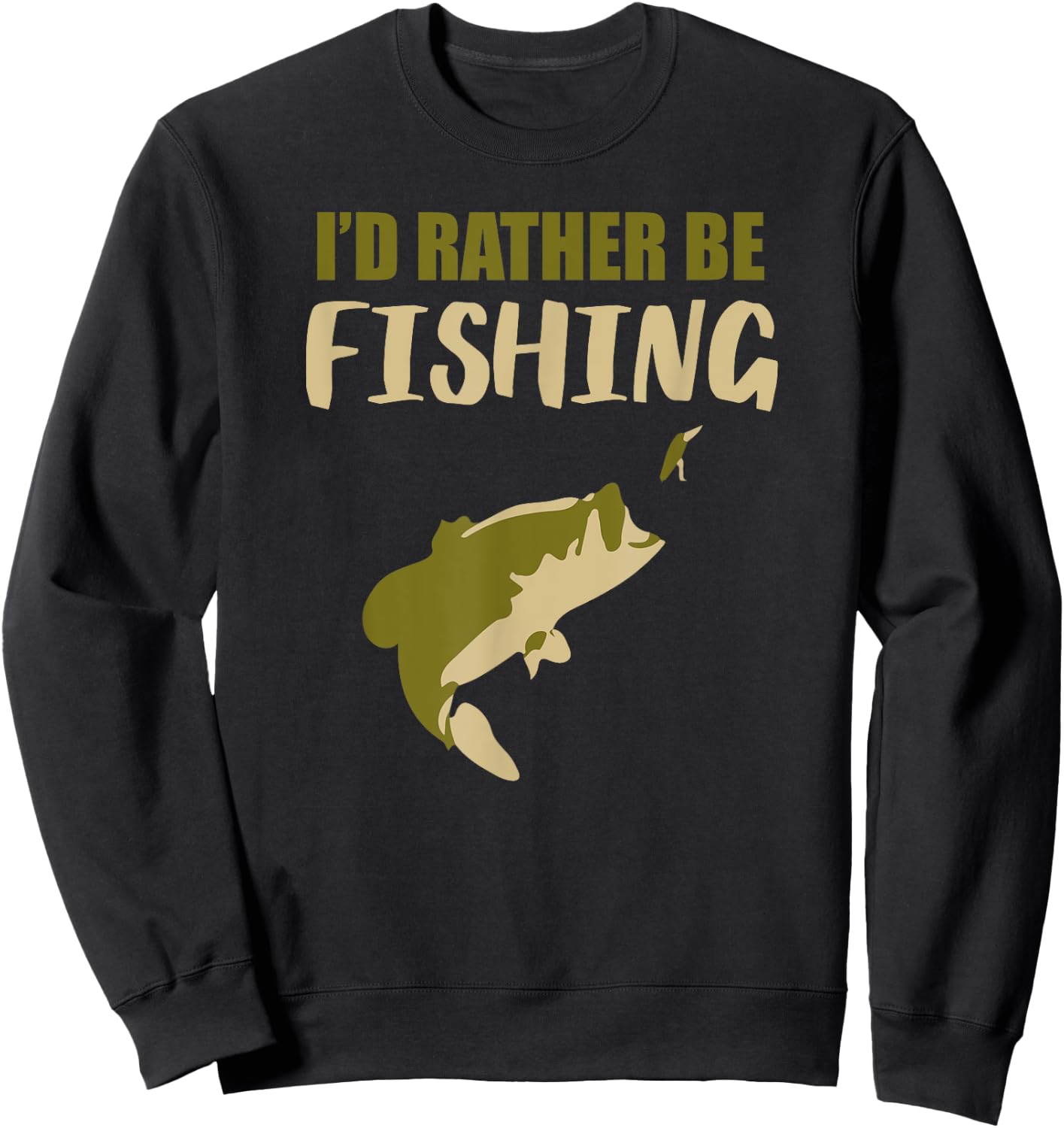 I'd Rather Be Fishing Shirt - Funny Fishing Shirt Sweatshirt - Sweatshirt | Black