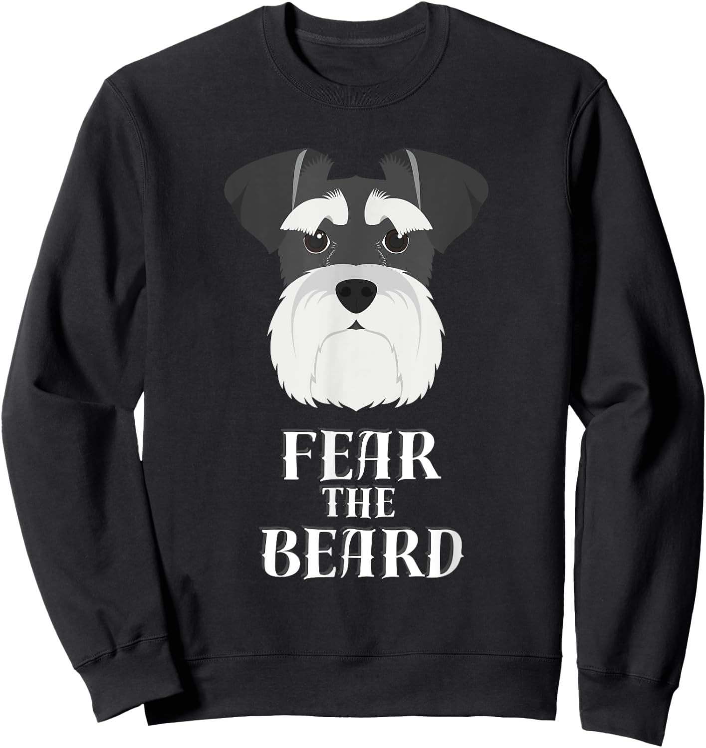 Funny Schnauzer Fear the Beard Gift Sweatshirt - Sweatshirt | Black