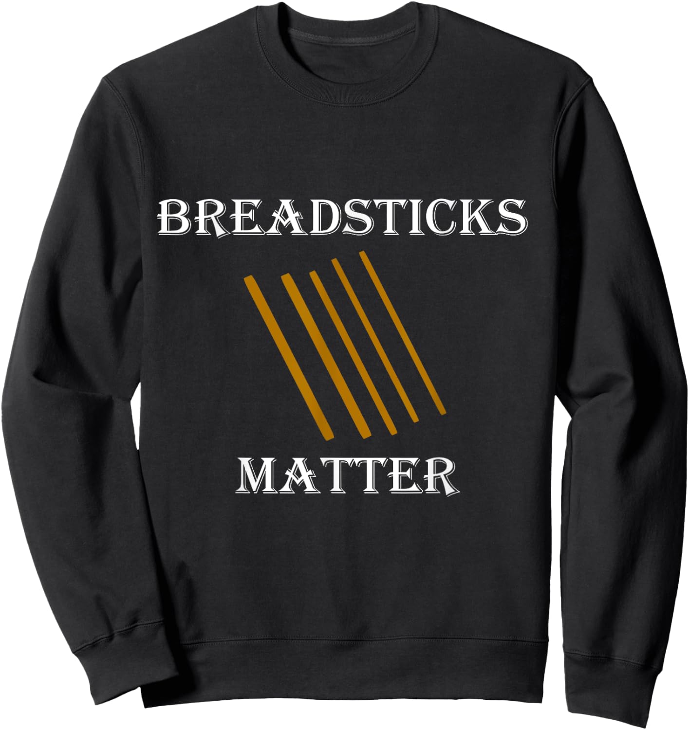 Breadsticks Matter Celebration Bread & Breadstick Lover Gift Sweatshirt - Sweatshirt | Black