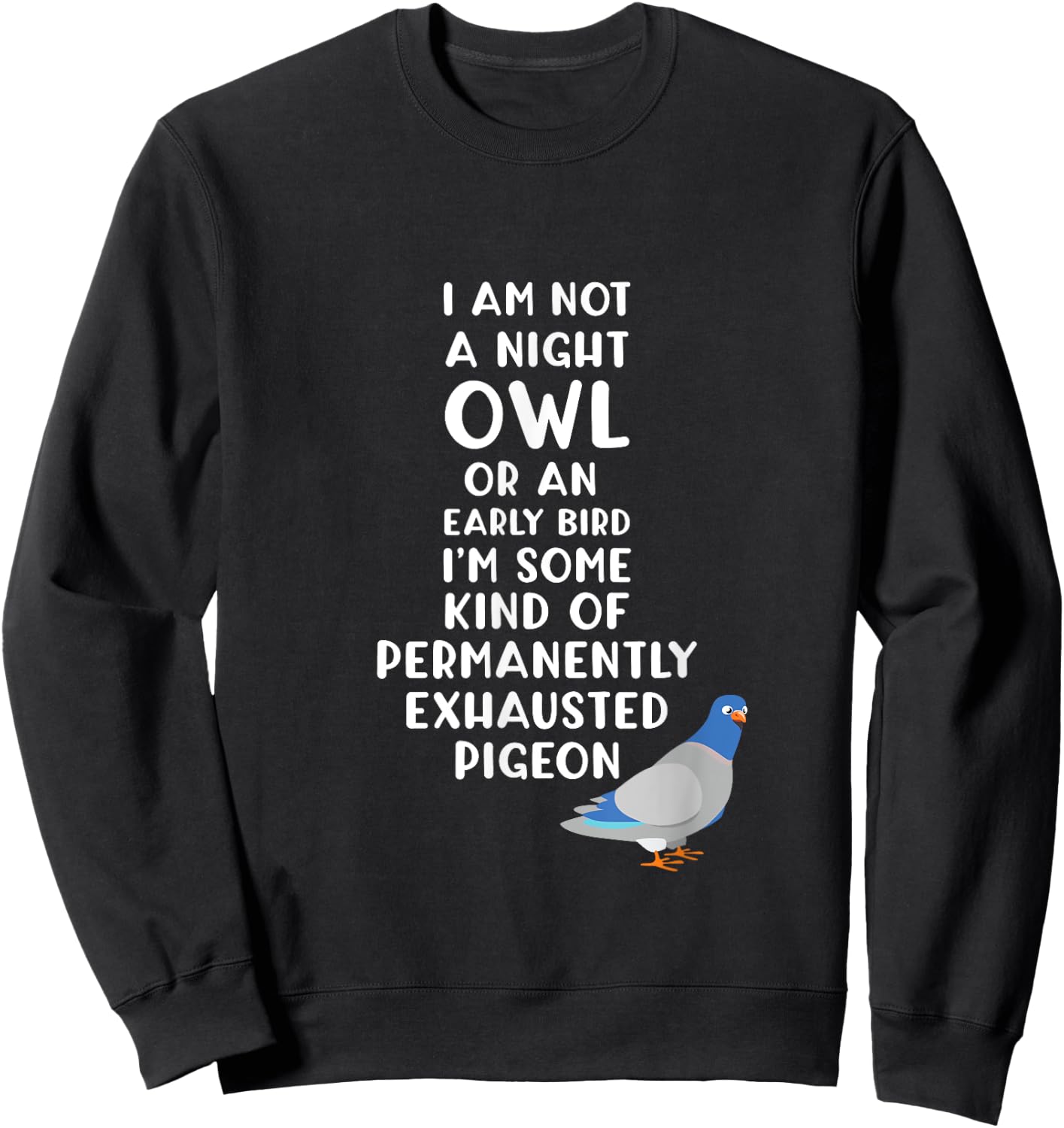 Exhausted Pigeon Always Tired Sweatshirt - Sweatshirt | Black