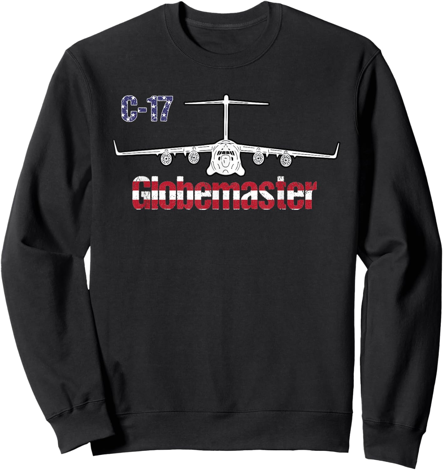 C17 Globemaster: Air Force Pilot Gifts American Flag Women Kids Men Sweatshirt - Sweatshirt | Black