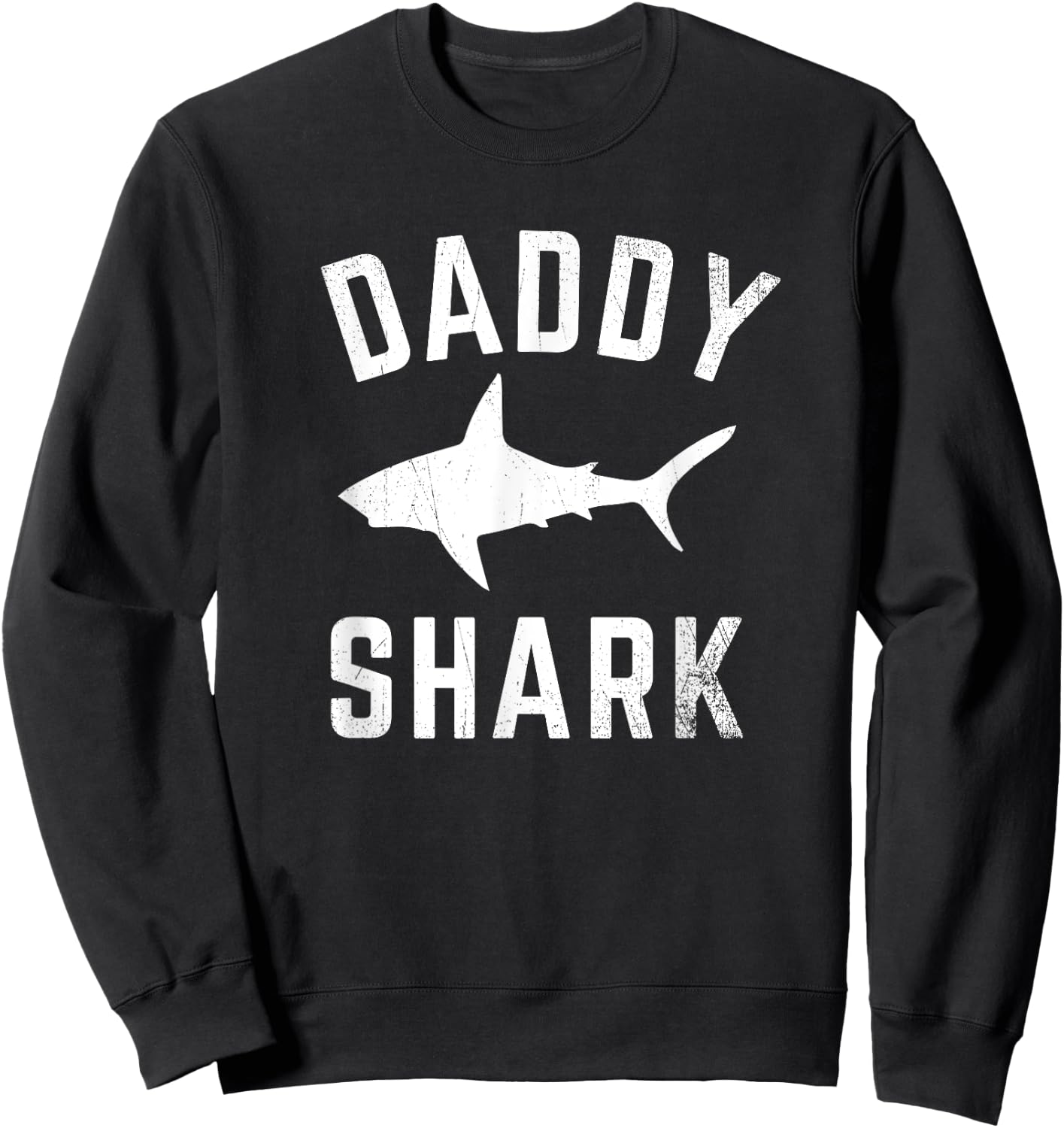Daddy Shark Family Matching Funny Shark Dad T Shirt Sweatshirt - Sweatshirt | Black