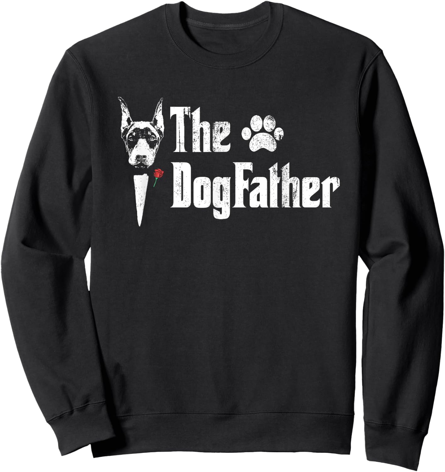 The Dogfather Doberman pinscher Dog Dad Father's Day Sweatshirt - Sweatshirt | Black