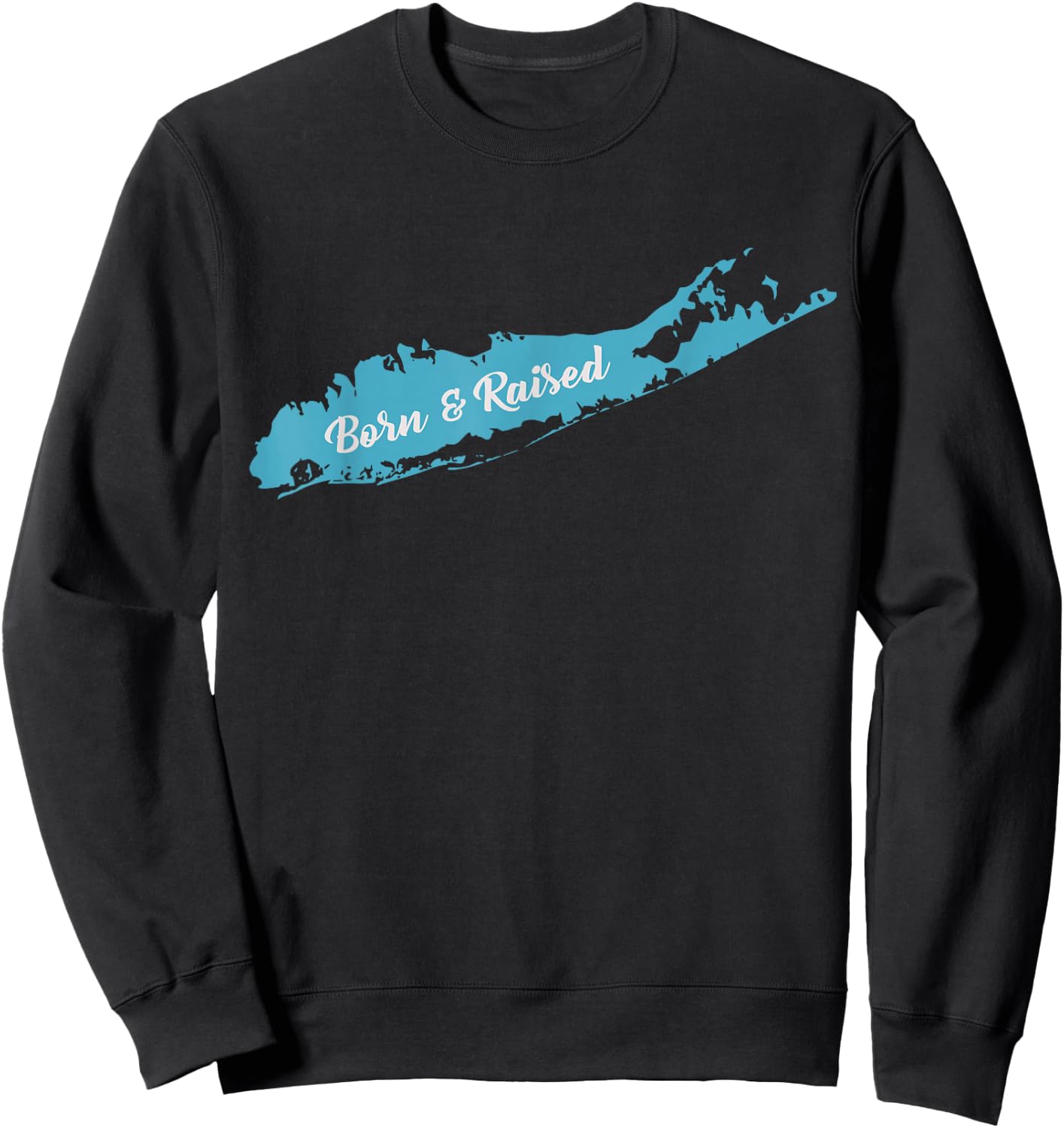 Born and Raised Long Island NY T Shirt Sweatshirt - Sweatshirt | Black