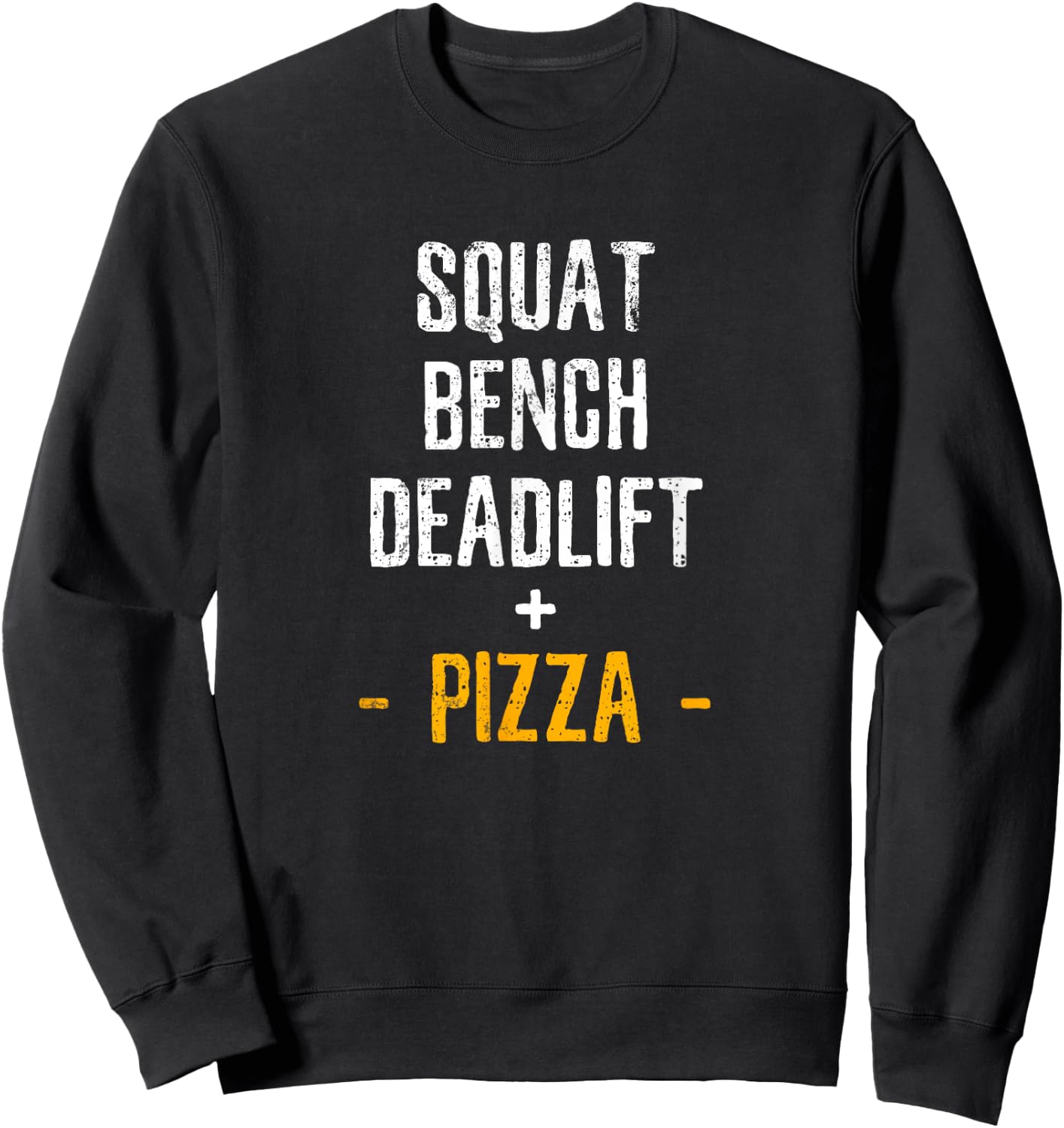 Squat bench deadlift pizza fitness men women kids shirt Sweatshirt - Sweatshirt | Black