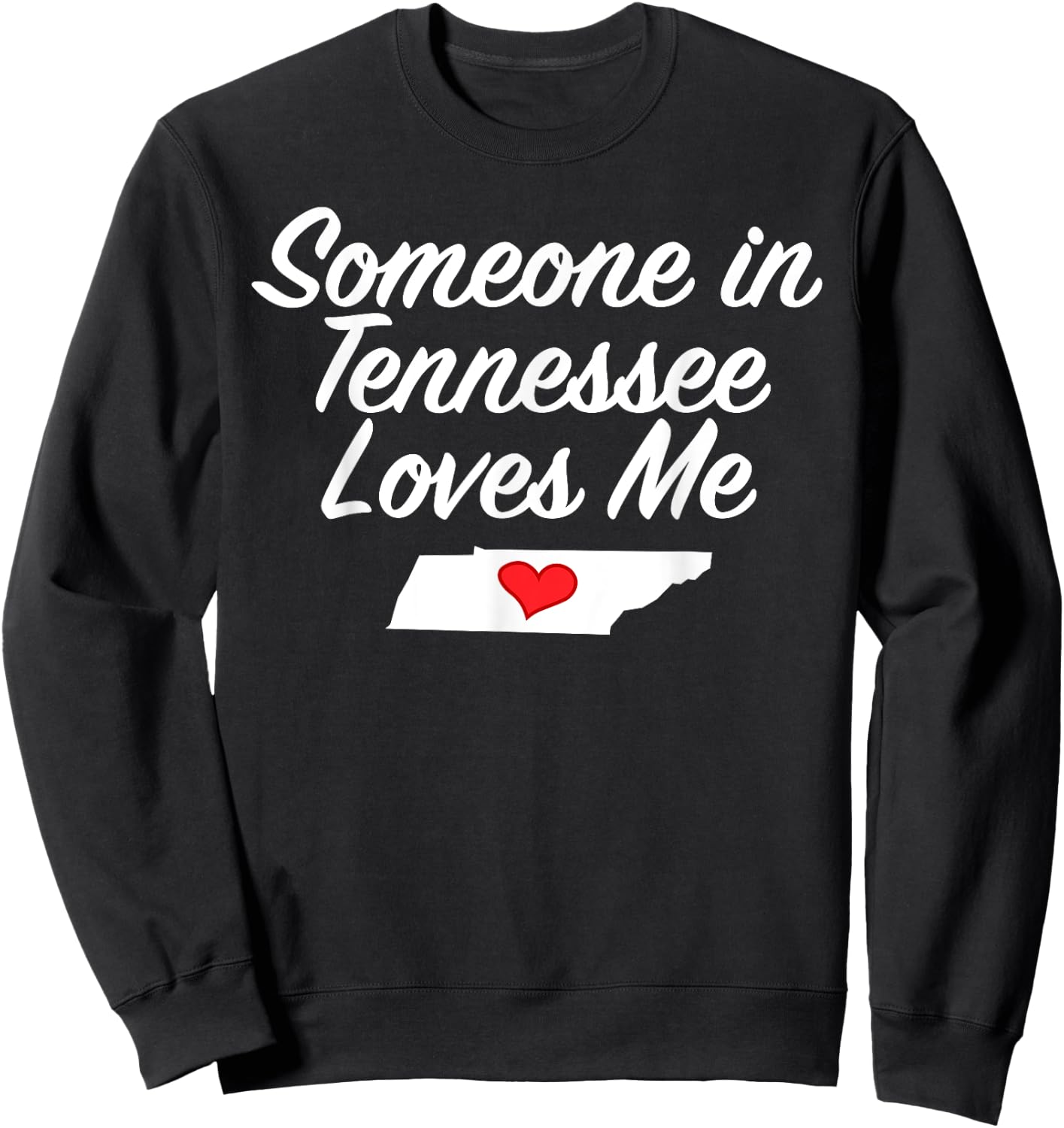 Someone in Tennessee Loves Me | Precious Gift Sweatshirt - Sweatshirt | Black