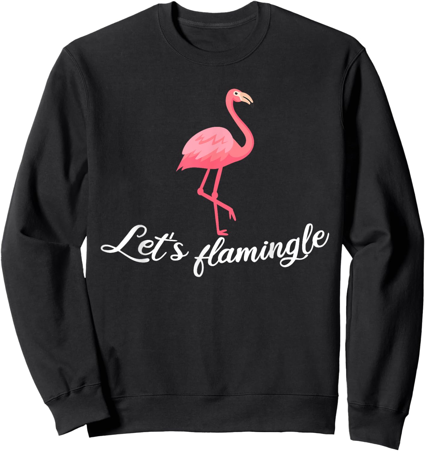 Let's flamingle Funny Tropical Flamingo Bird Sweatshirt - Sweatshirt | Black
