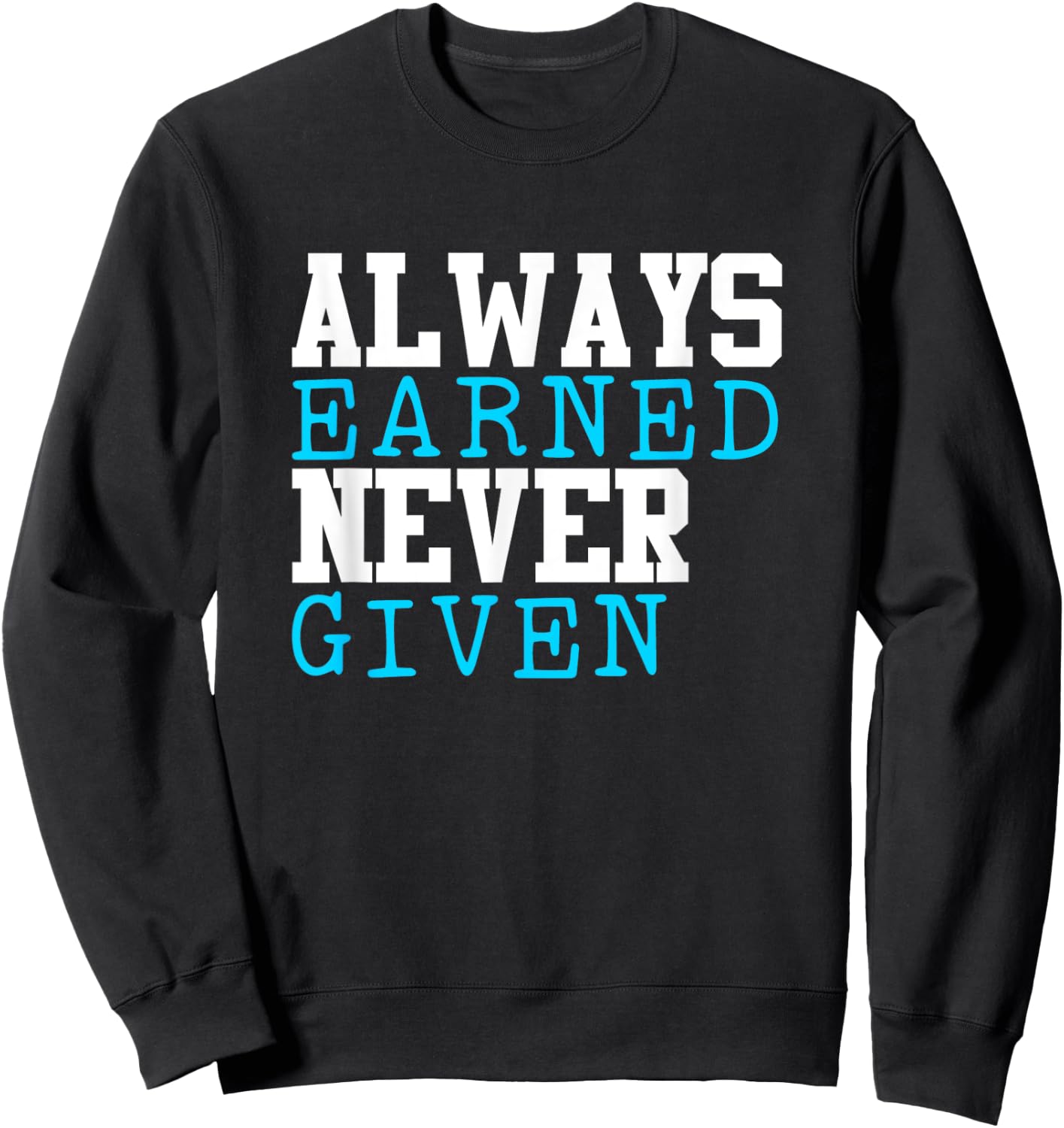 Always Earned Never Given Wrestling Football Mom Gift Sport Sweatshirt - Sweatshirt | Black