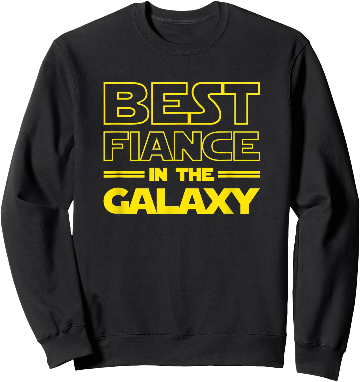 Fiance Gifts "Best Fiance in the Galaxy" Men Shirts Sweatshirt - Sweatshirt | Black