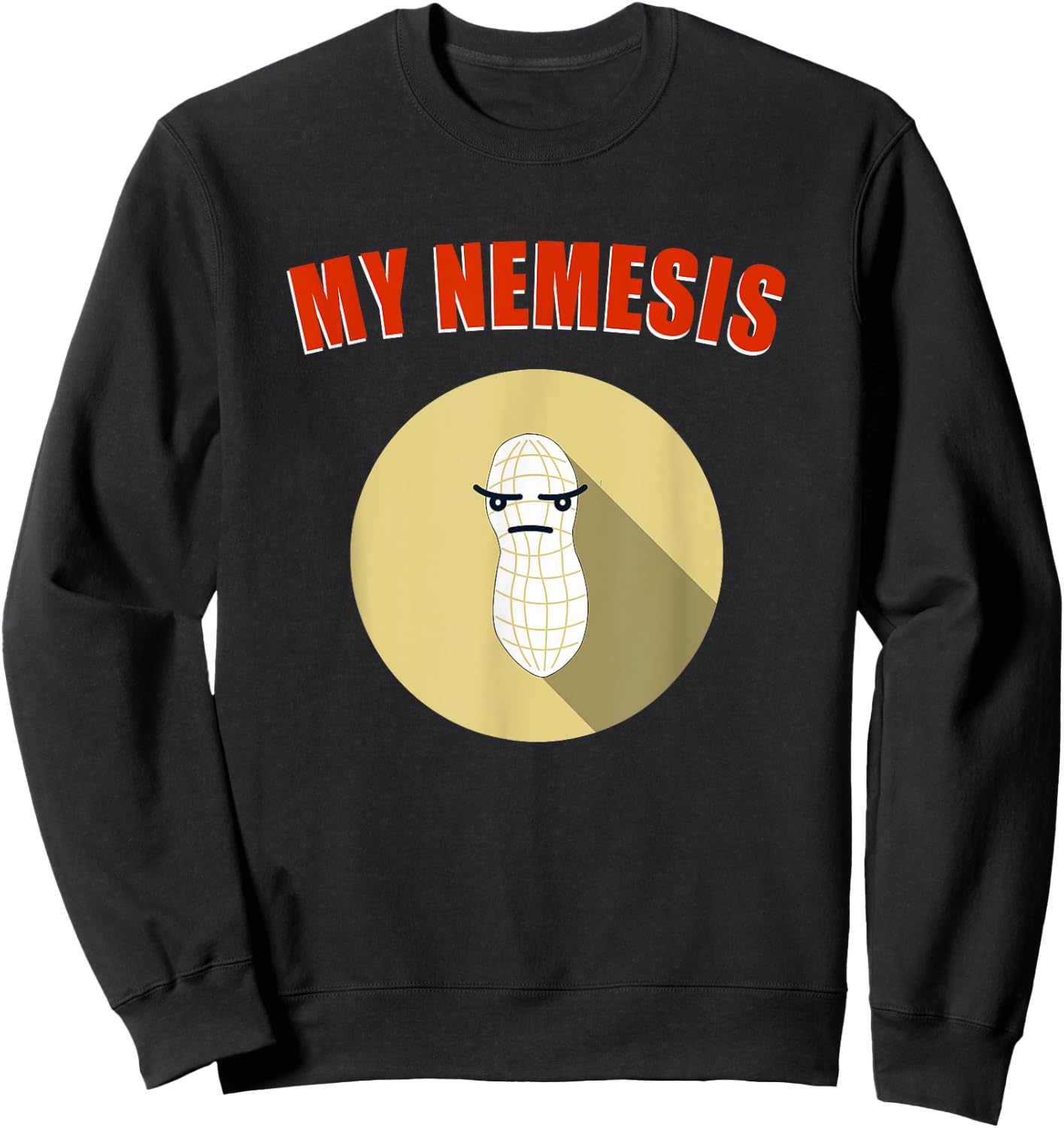 My Nemesis - Funny Peanut Allergy Shirt Sweatshirt - Sweatshirt | Black