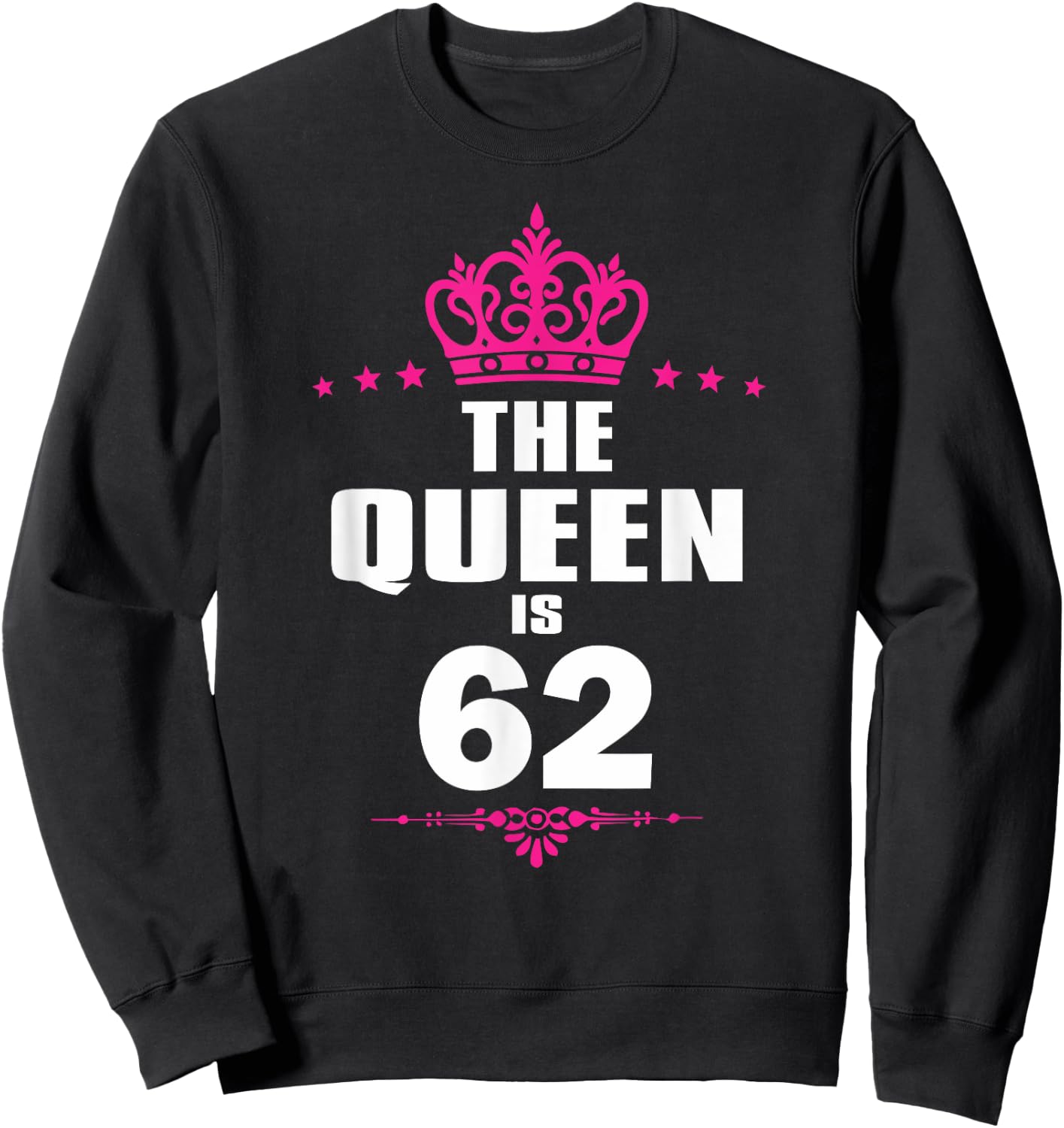 62 Years Old 62nd Birthday Queen Crown Funny Gift Sweatshirt - Sweatshirt | Black