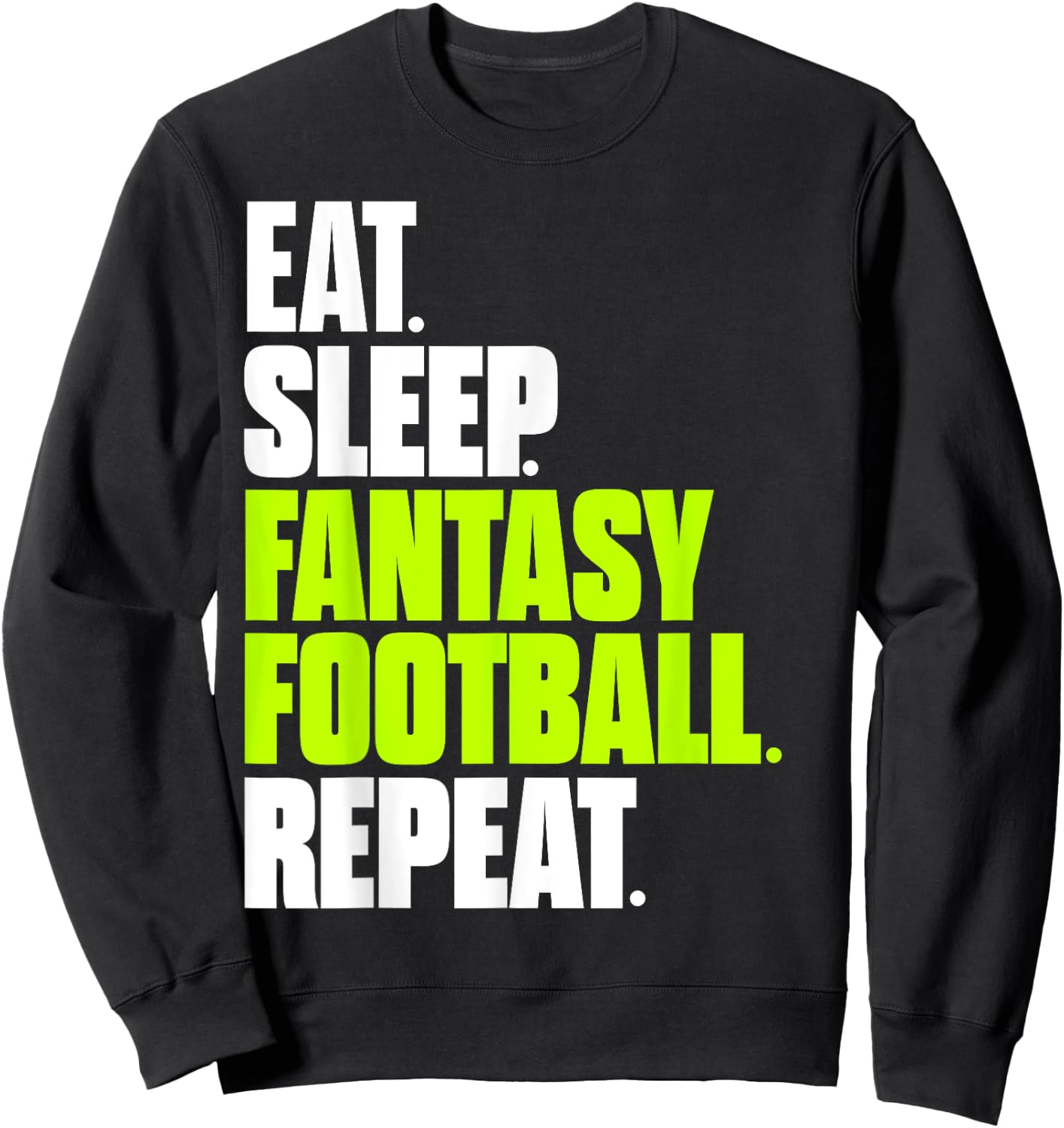 Eat Sleep Fantasy Football Funny Football Gifts Sweatshirt - Sweatshirt | Black