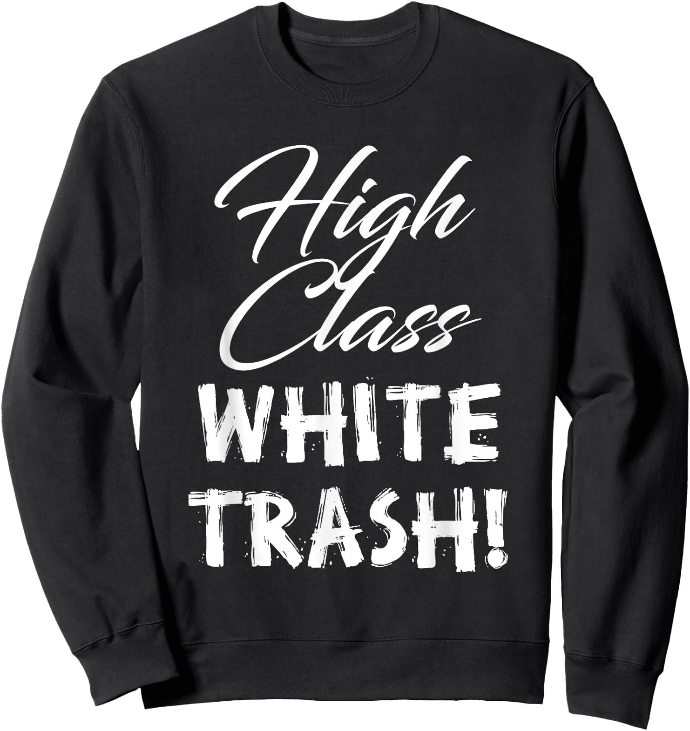 High Class White Trash & Women Sweatshirt - Sweatshirt | Black