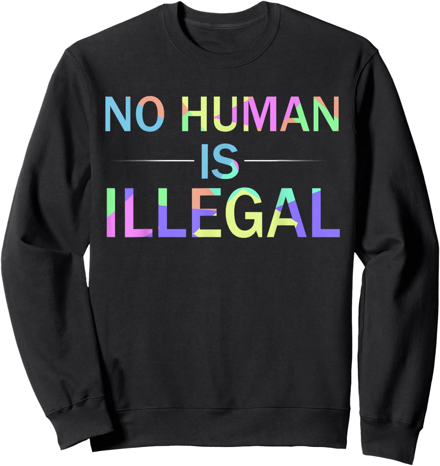 No Human is Illegal Immigration Activist Sweatshirt - Sweatshirt | Black