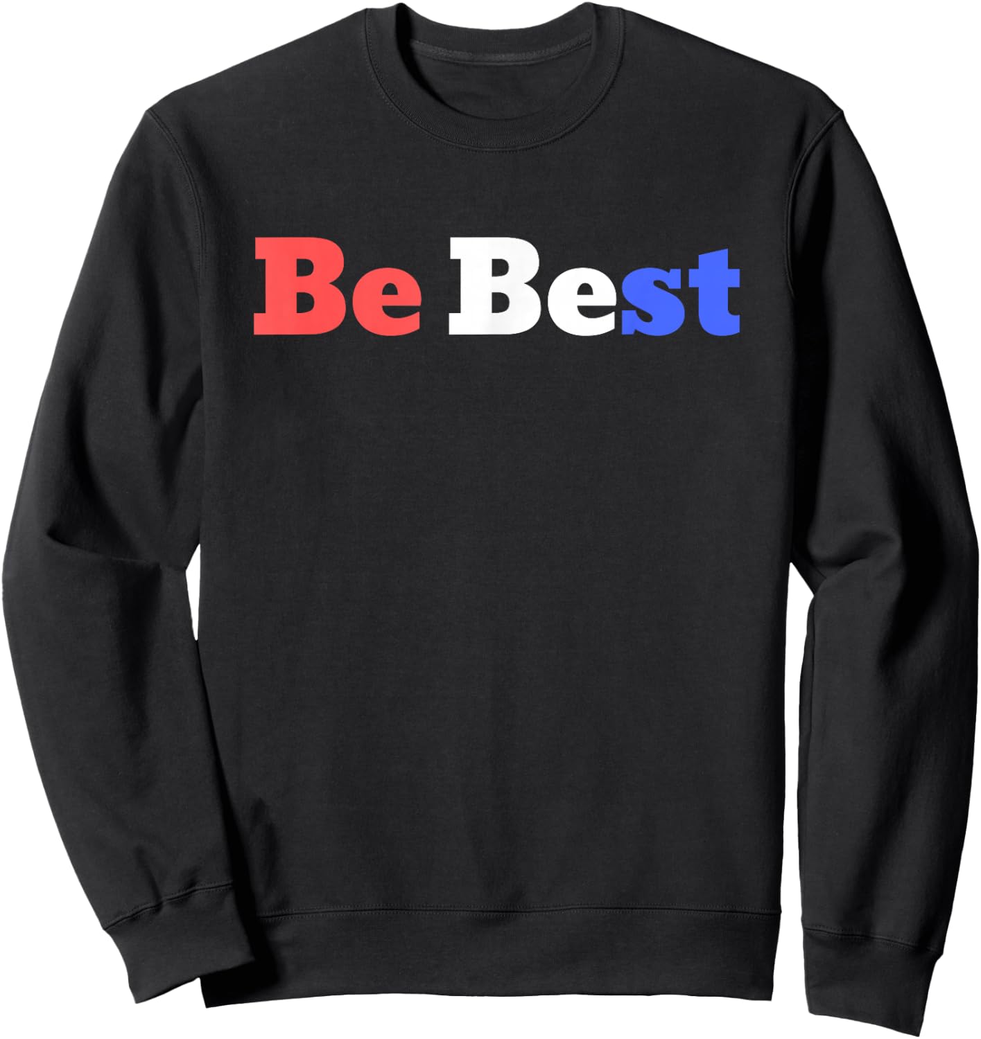 Patriotic Be Best Melania Sweatshirt - Sweatshirt | Black