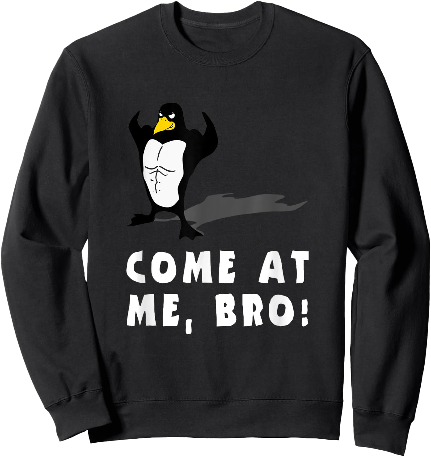 PENGUIN FUNNY T SHIRT, COME AT ME BRO, Workout MMA Fitness Sweatshirt - Sweatshirt | Black