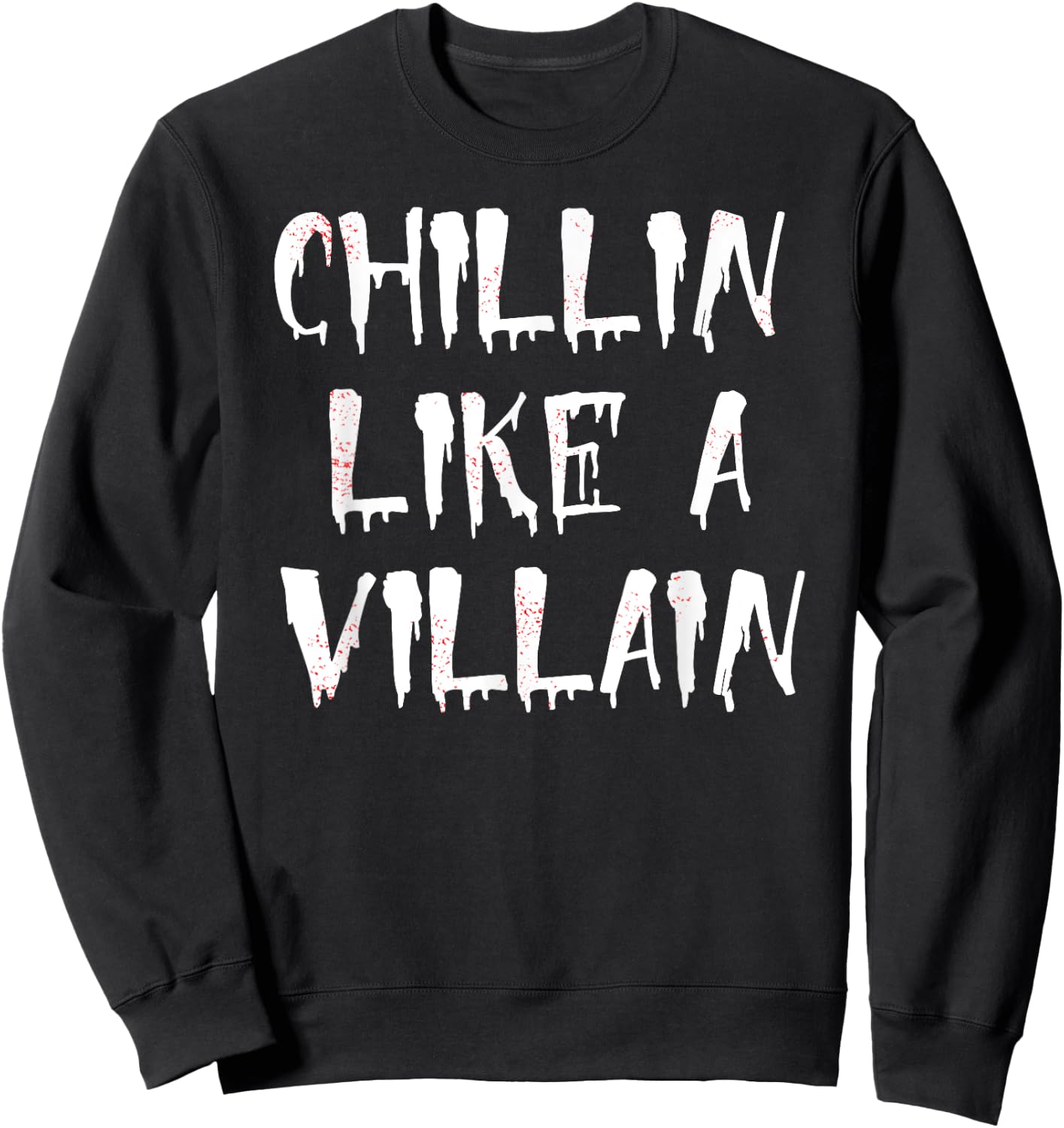 Chillin Like A Villain Halloween Sweatshirt - Sweatshirt | Black