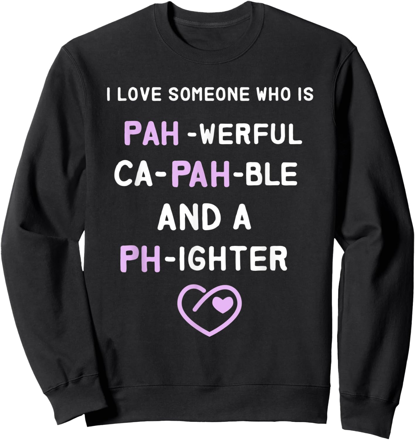 Love someone PAH-werful, Ca-PAH-ble and a PH-ighter Sweatshirt - Sweatshirt | Black