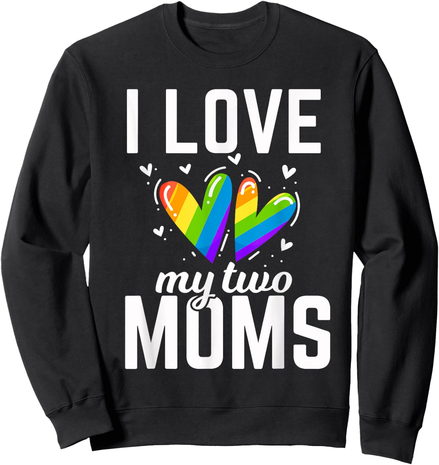 I Love My Two Moms Gay Butterfly Flag Lesbians Sweatshirt - Sweatshirt | Black
