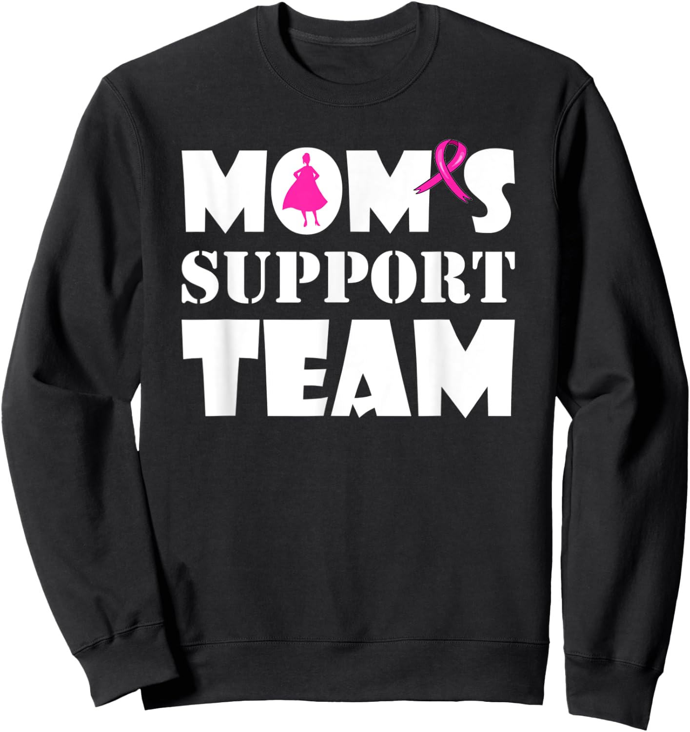 Breast Cancer Superhero Survivor Mom's Support Team 2021 Sweatshirt - Sweatshirt | Black