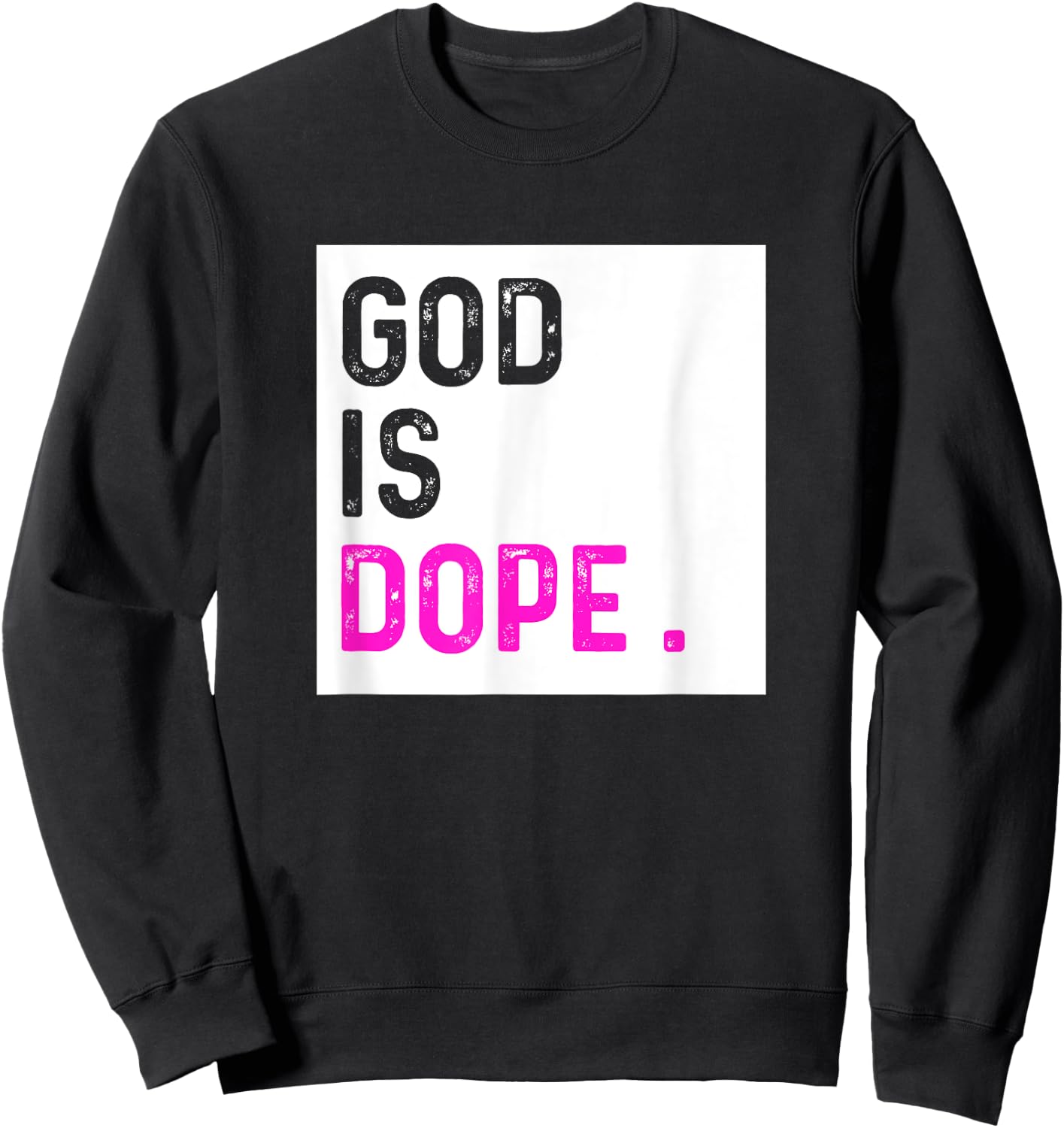 God is Dope PURPLE Funny Christian Faith Believe Gift Sweatshirt - Sweatshirt | Black