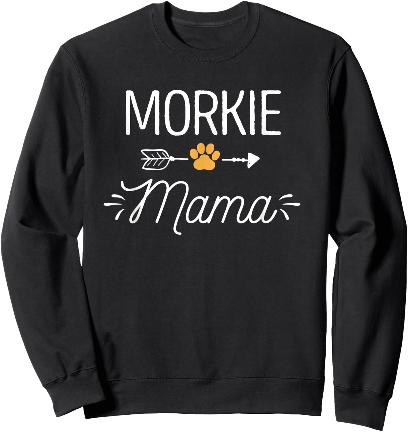 Morkie Mama Shirt Cute Dog Lover Mom Yorkshire Terrier Mom Sweatshirt - Sweatshirt | Black