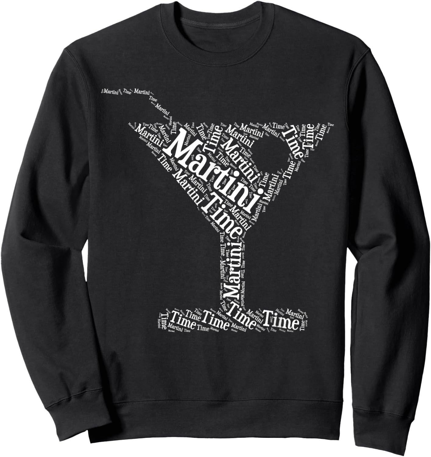 Martini Time World Cloud Silhouette Funny Unique Happy Hour Sweatshirt - Sweatshirt | Black