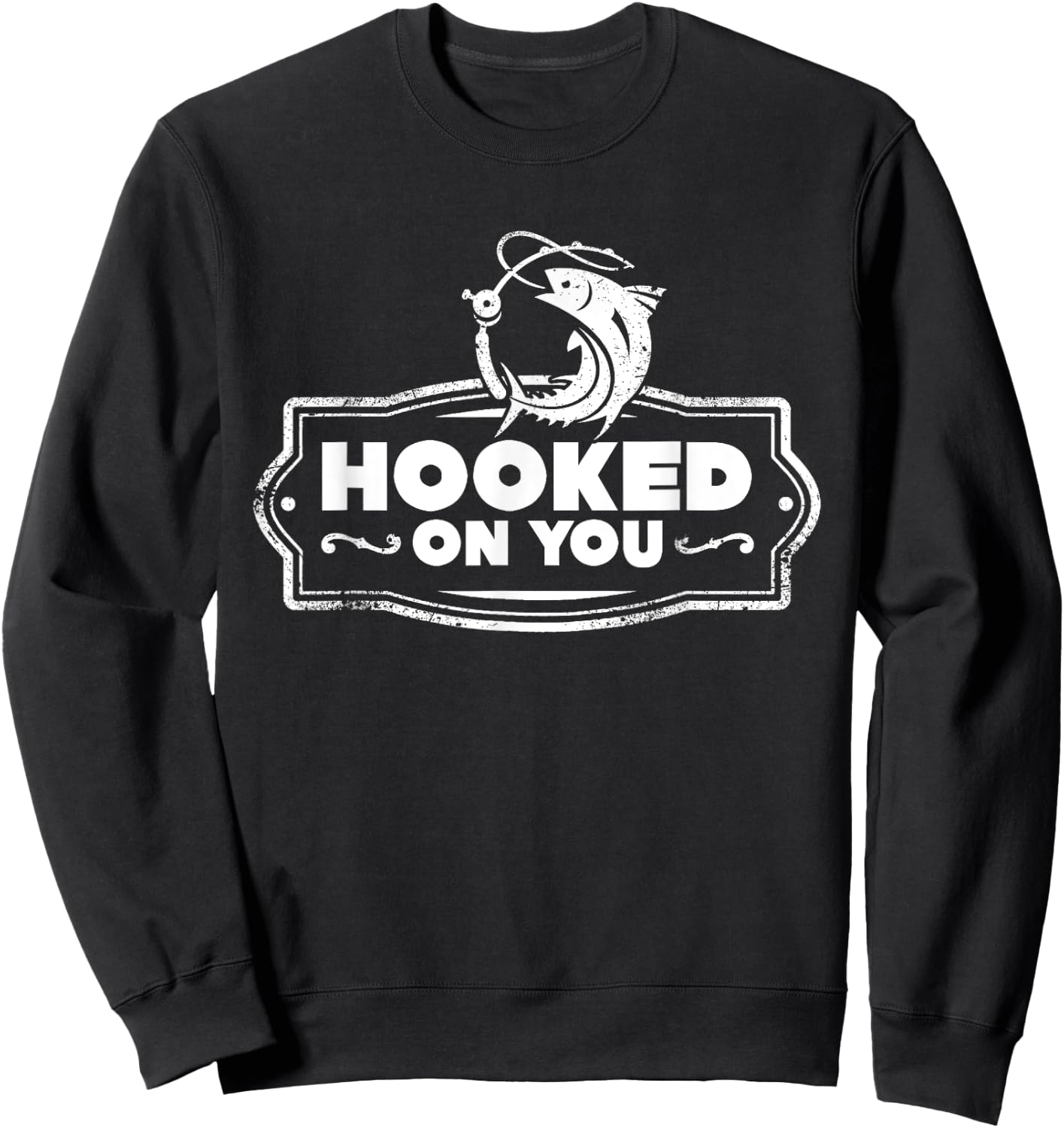 Hooked On you Fishing Gift , Woman & Kids Sweatshirt - Sweatshirt | Black