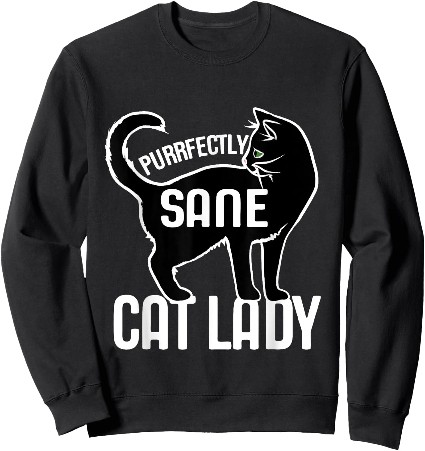 Purrfectly Sane Cat Lady funny Sweatshirt - Sweatshirt | Black