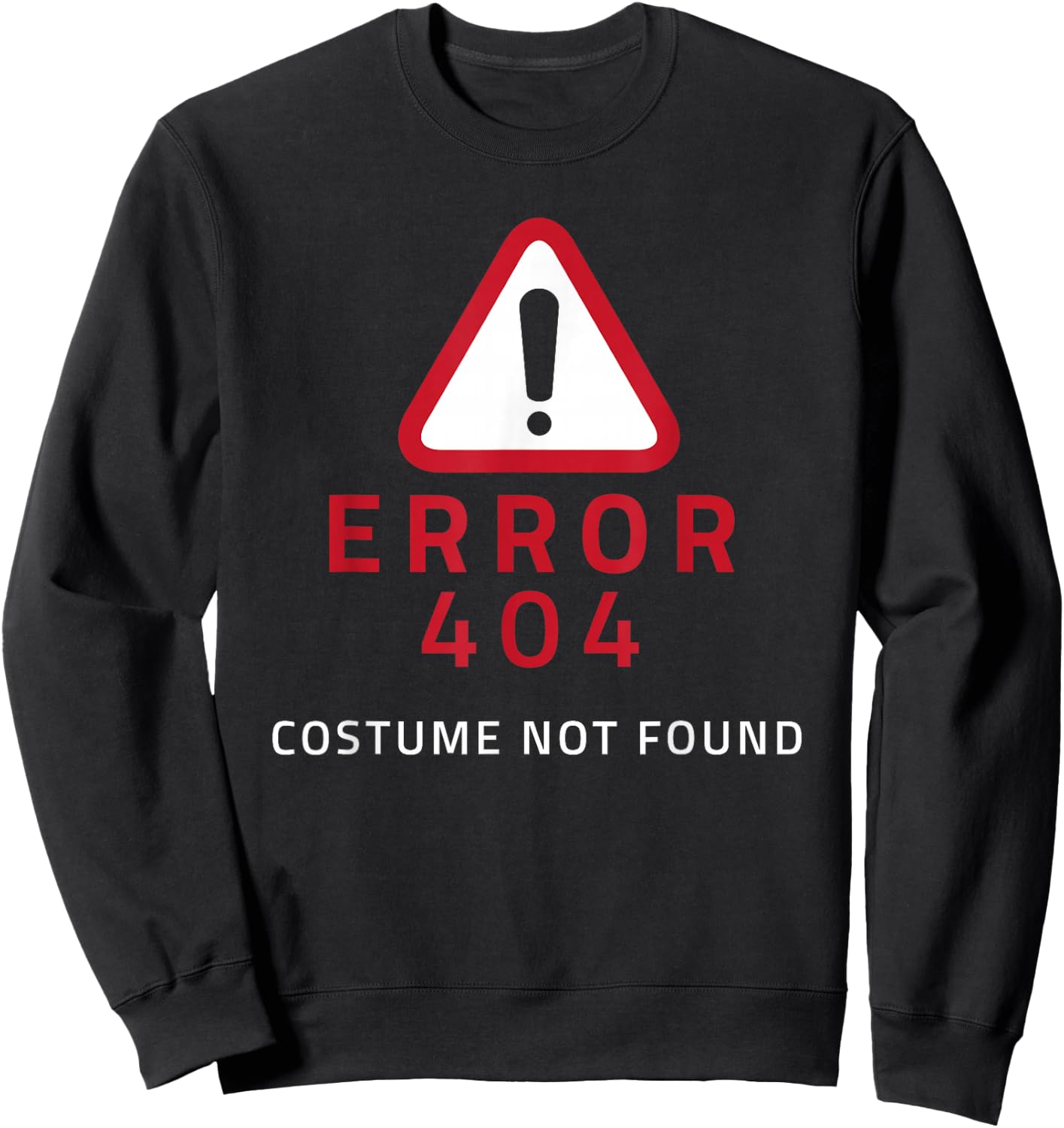 Costume Not Found Error 404 Halloween Sweatshirt - Sweatshirt | Black