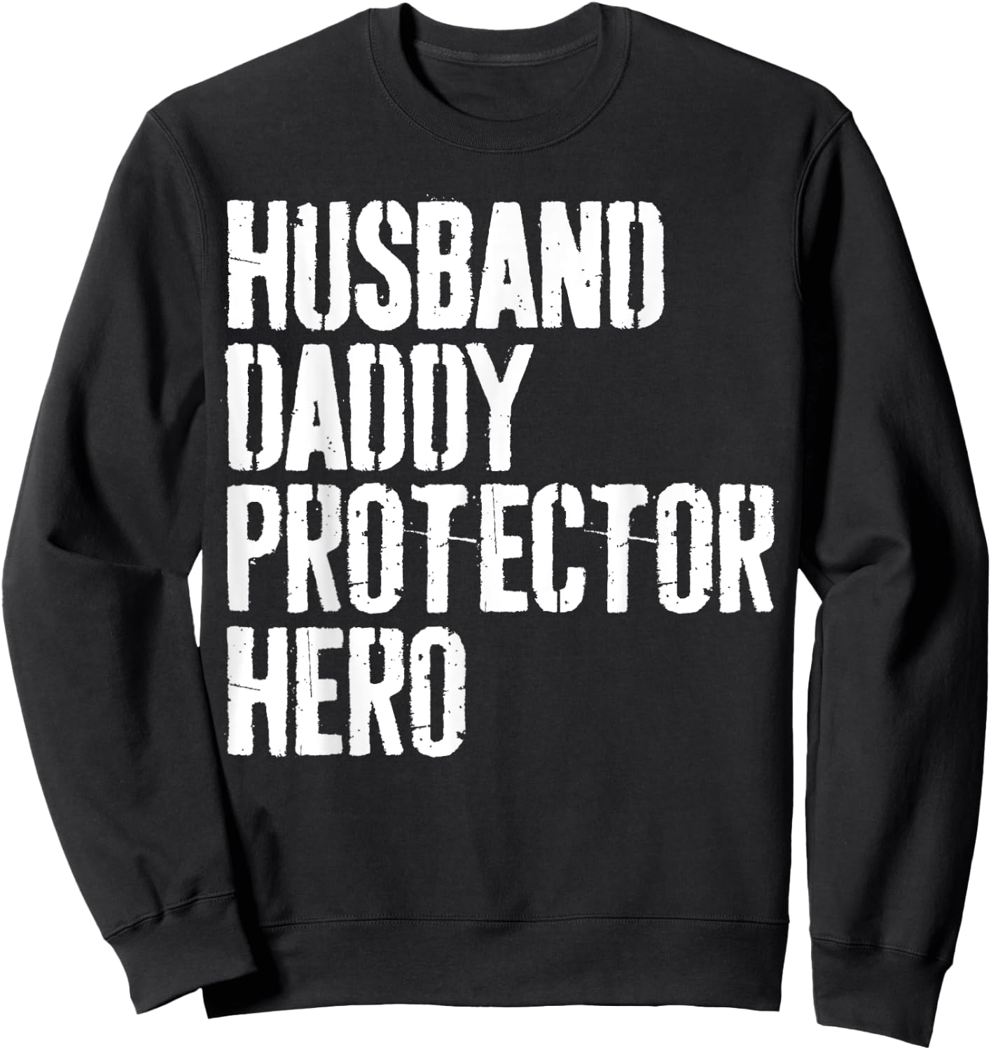 Husband Daddy Protector Hero Shirt Men Dad Fathers Day Sweatshirt - Sweatshirt | Black