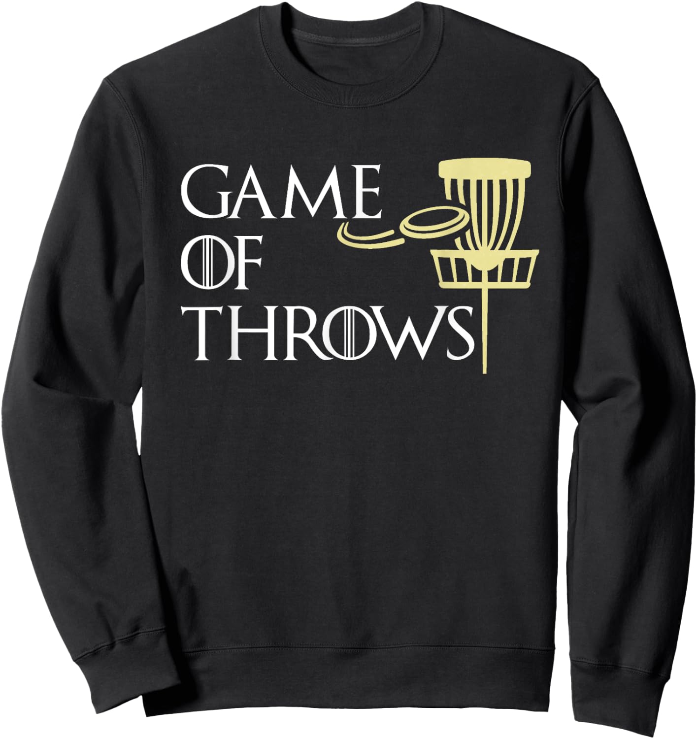 Funny Game Of Throws Disk Golf Men Women Gift Sweatshirt - Sweatshirt | Black