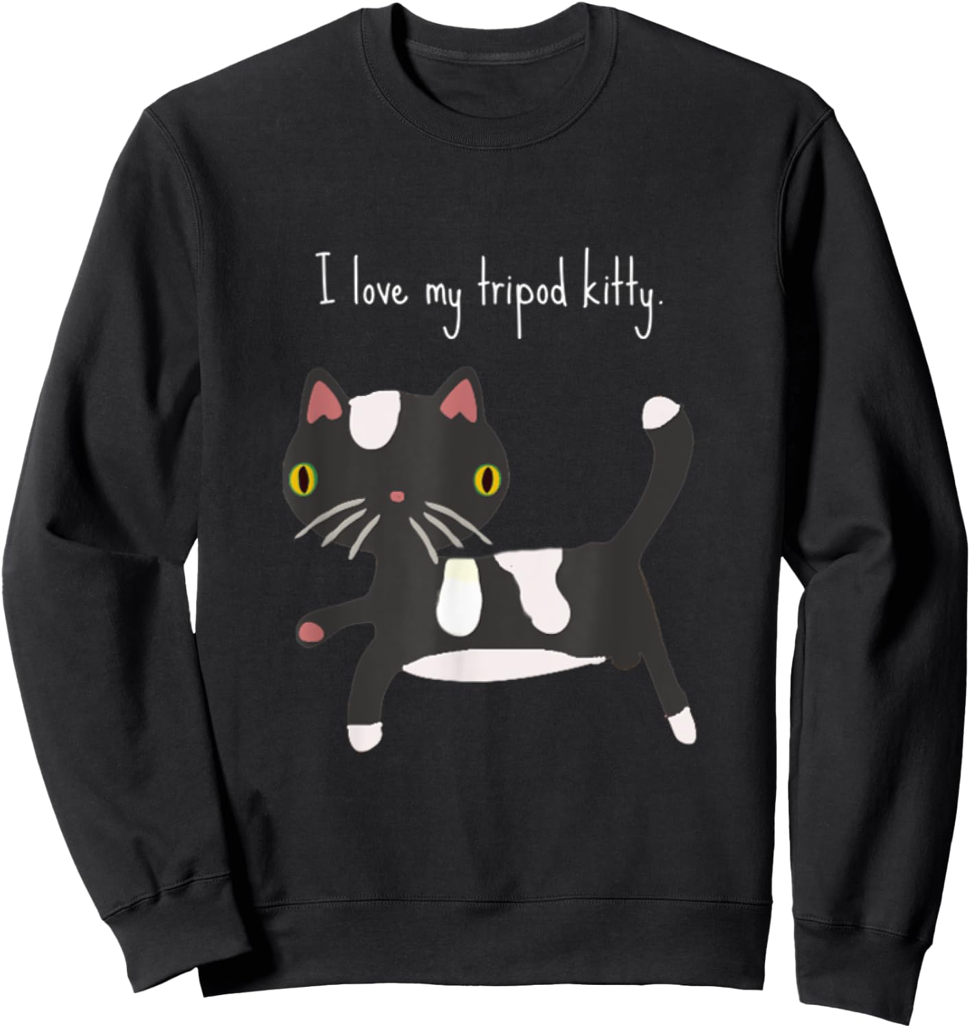 I love my tripod kitty, three legged cat pride, black white Sweatshirt - Sweatshirt | Black