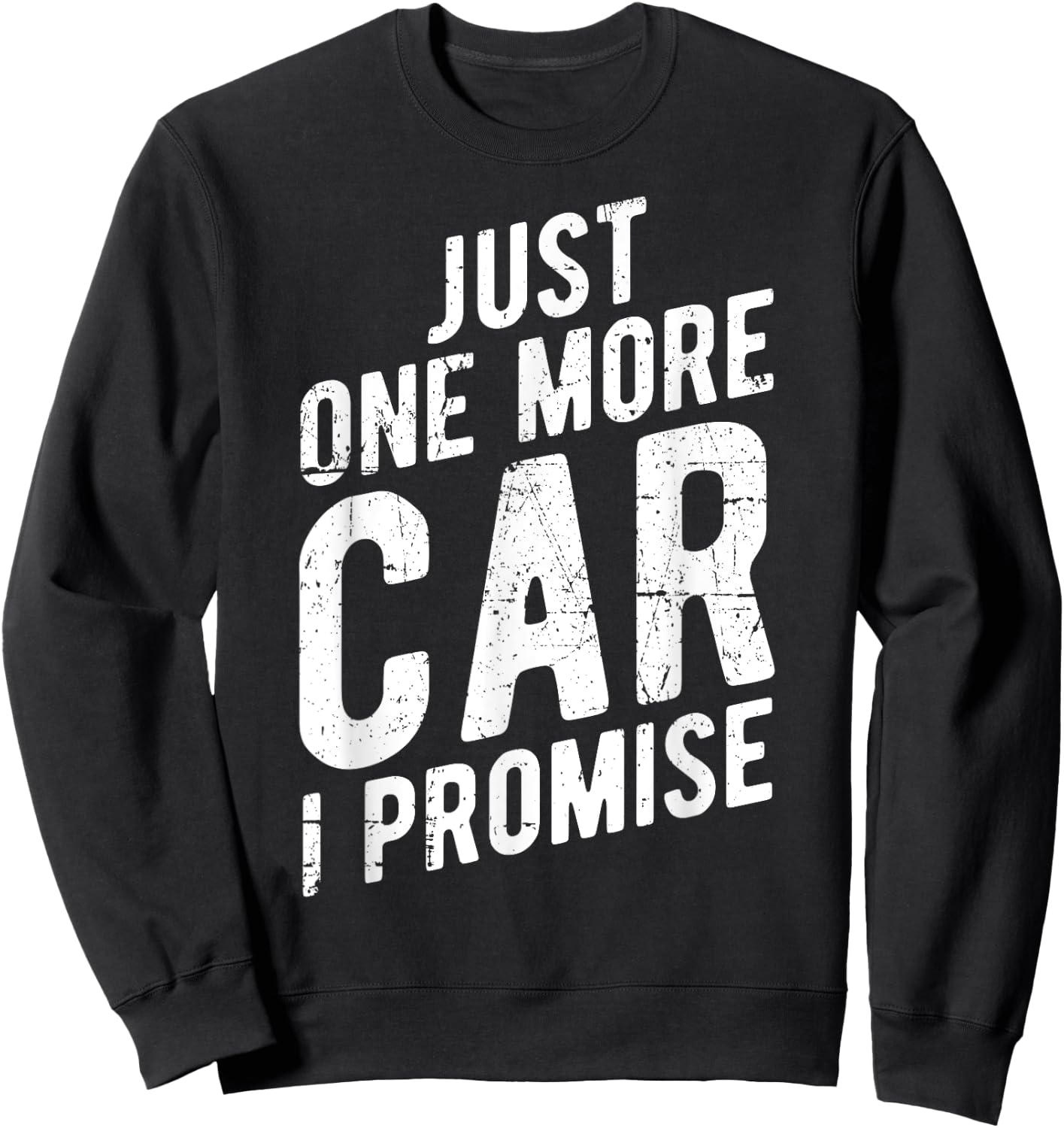 Just One More Car I Promise - Gear Head Sweatshirt - Sweatshirt | Black