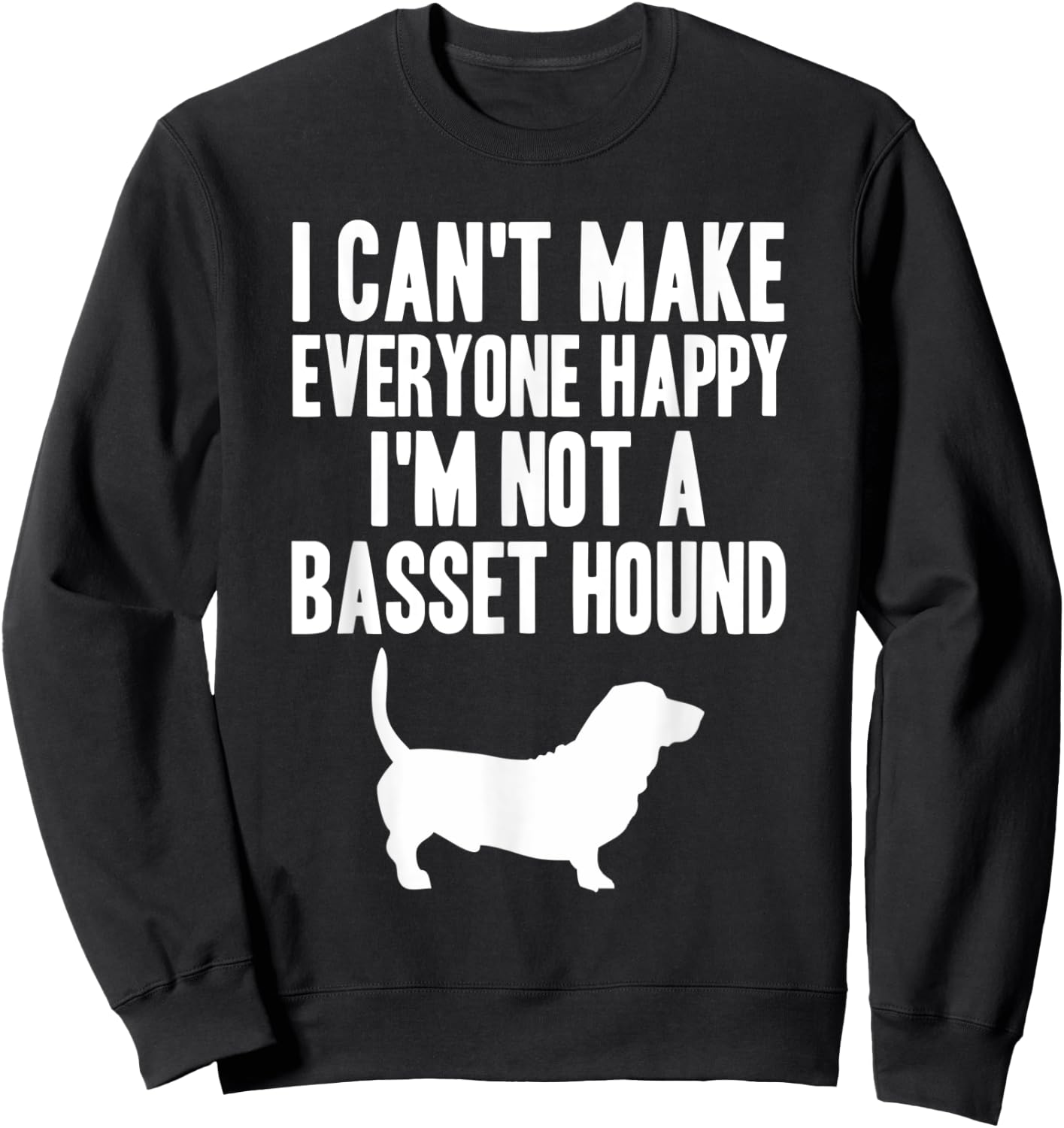 Basset Hound I'm Not a Basset Hound Cute Dog Gift Sweatshirt - Sweatshirt | Black