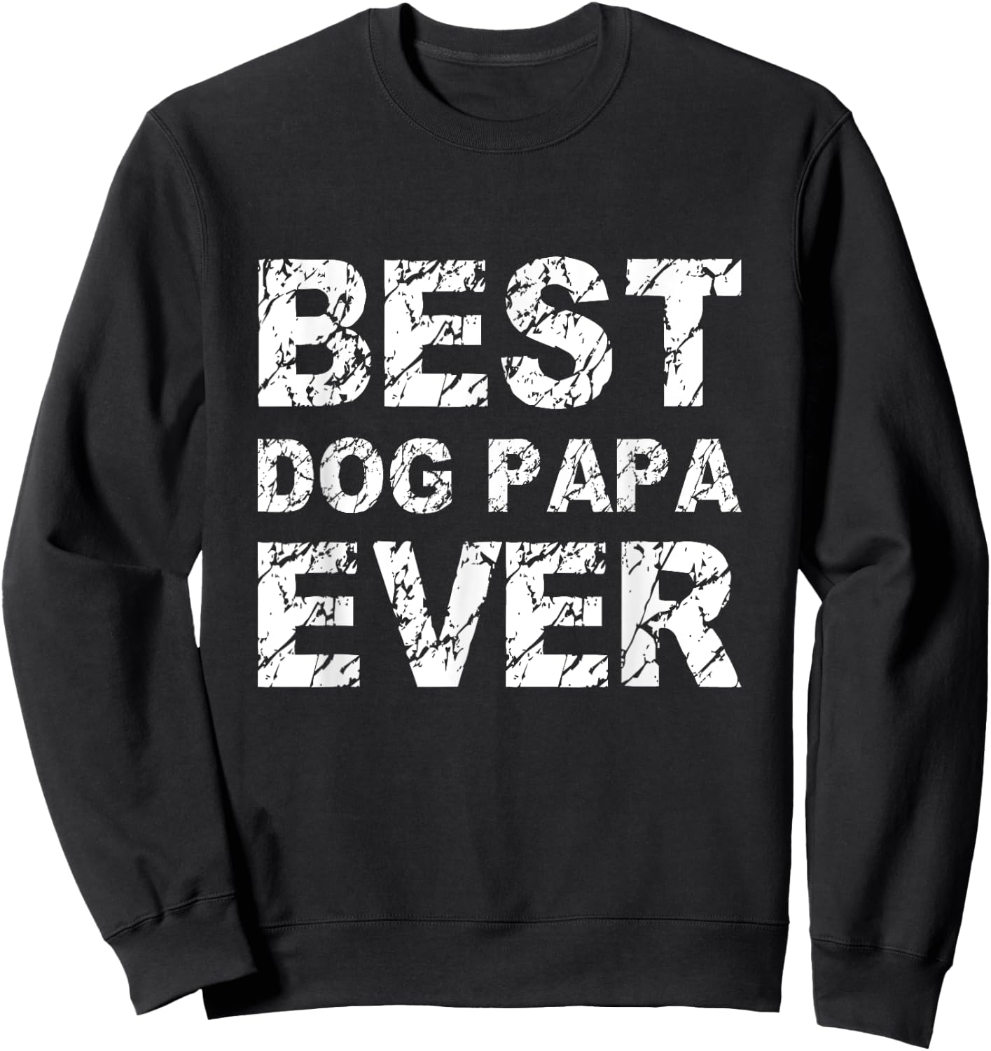 Best Dog Papa Ever Gift T Shirt For Dad And Pet Lovers Sweatshirt - Sweatshirt | Black