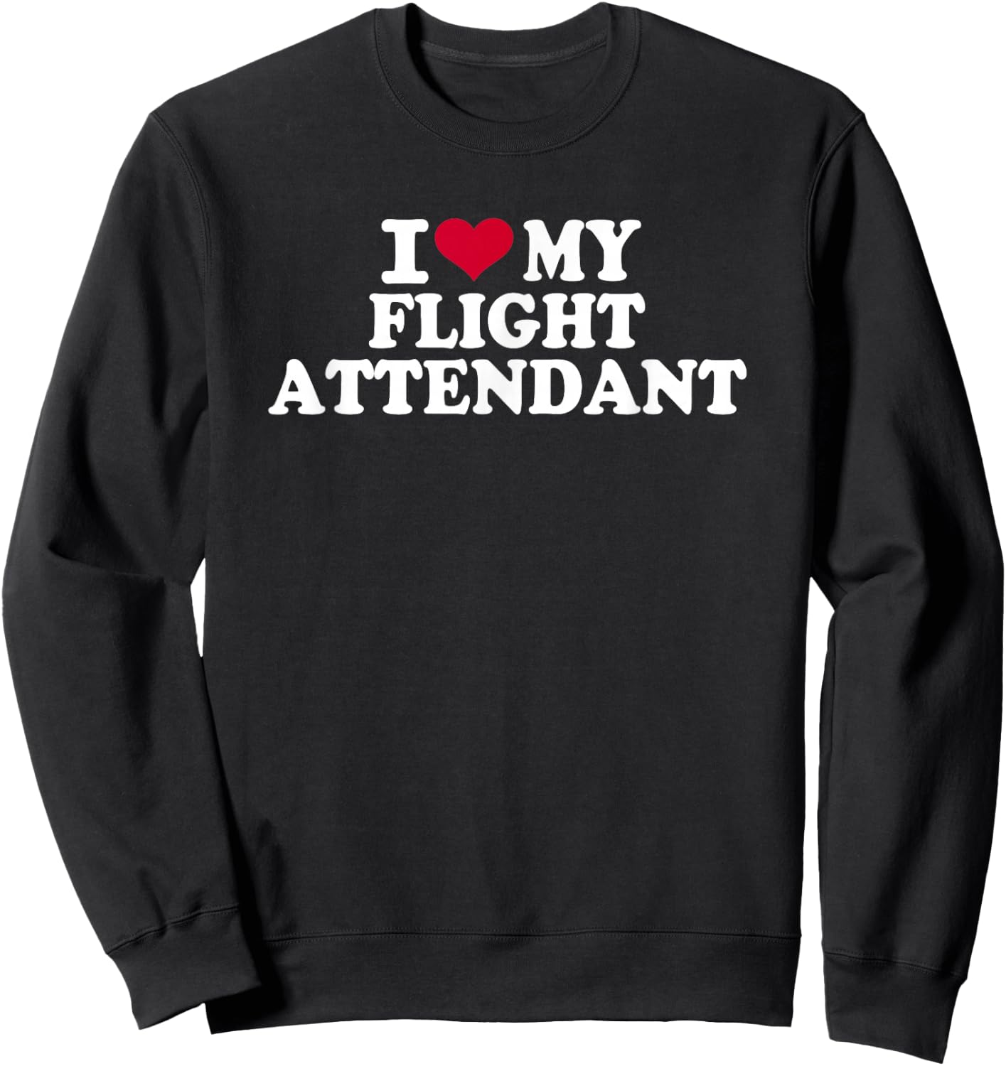 I love my flight attendant Sweatshirt - Sweatshirt | Black
