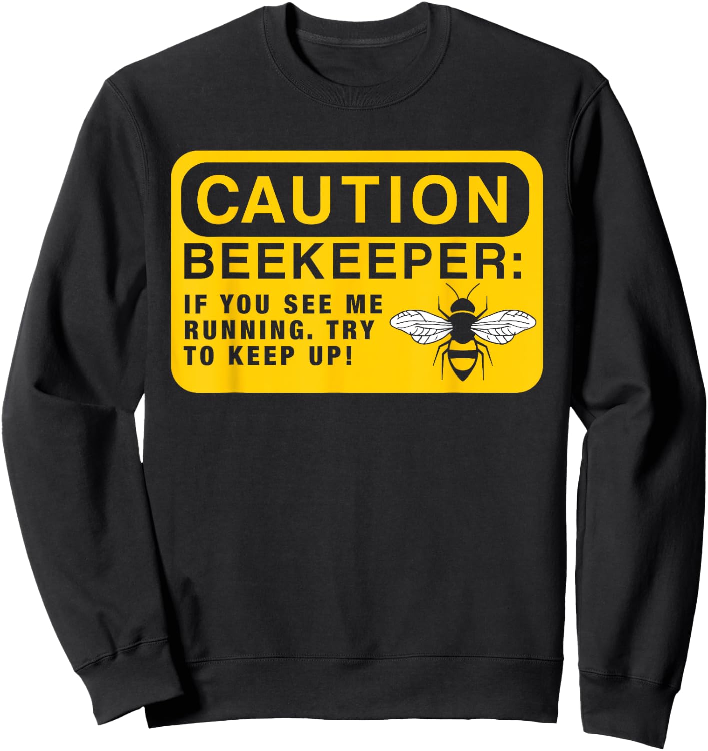 Beekeeping Gift Funny Beekeeping Caution Beekeeper Sweatshirt - Sweatshirt | Black
