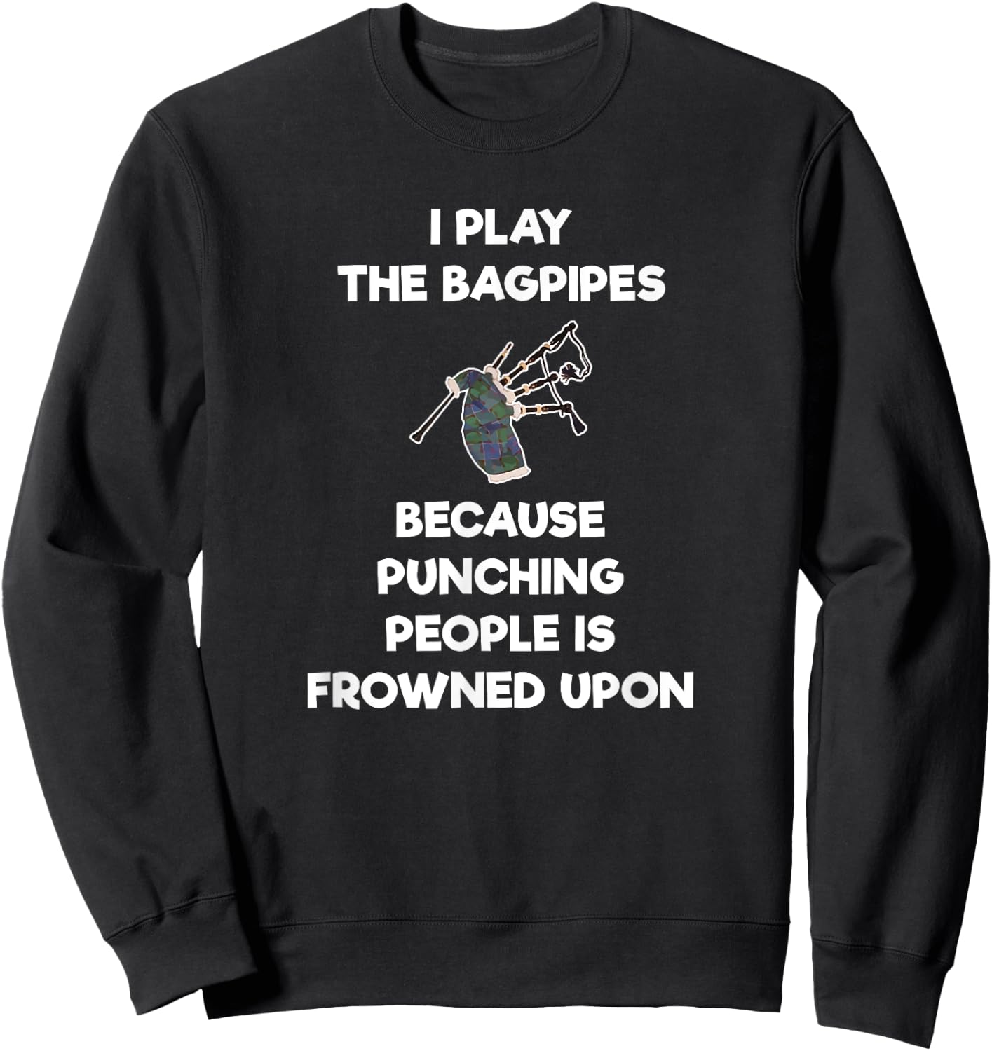 Bagpipe - Funny Punch - Bagpiper Player Sweatshirt - Sweatshirt | Black